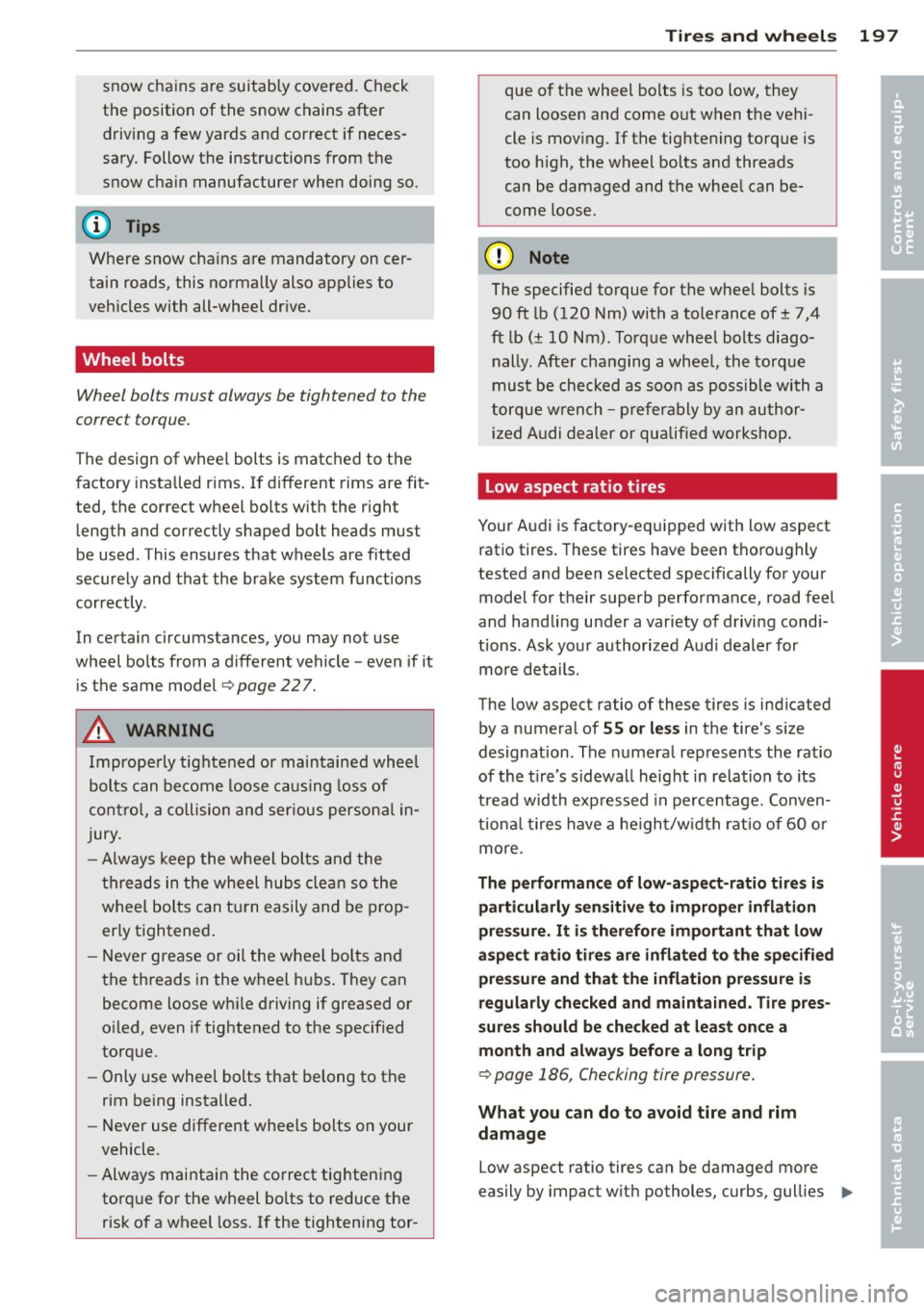 AUDI TT ROADSTER 2015 Owners Manual snow c hains are suitably cove red . Check
the position of the snow chains after
driving a few yards and correct if neces
sary. Follow the instructions from the
snow cha in m AUDI TT ROADSTER 2015 Owners Manual snow c hains are suitably cove red . Check
the position of the snow chains after
driving a few yards and correct if neces
sary. Follow the instructions from the
snow cha in m