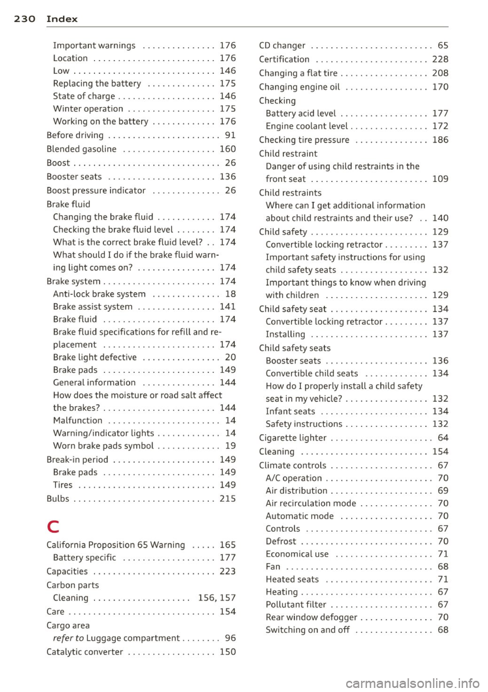 AUDI TT ROADSTER 2015  Owners Manual 230  Index .:..:..:..::....::.....:..._ ___________________________ _ 
Important  warn ings  176 
Location  . . .  . . .  . . . .  . .  . .  . .  . .  . .  . . . .  .  176 
Low  ... .. .. ............