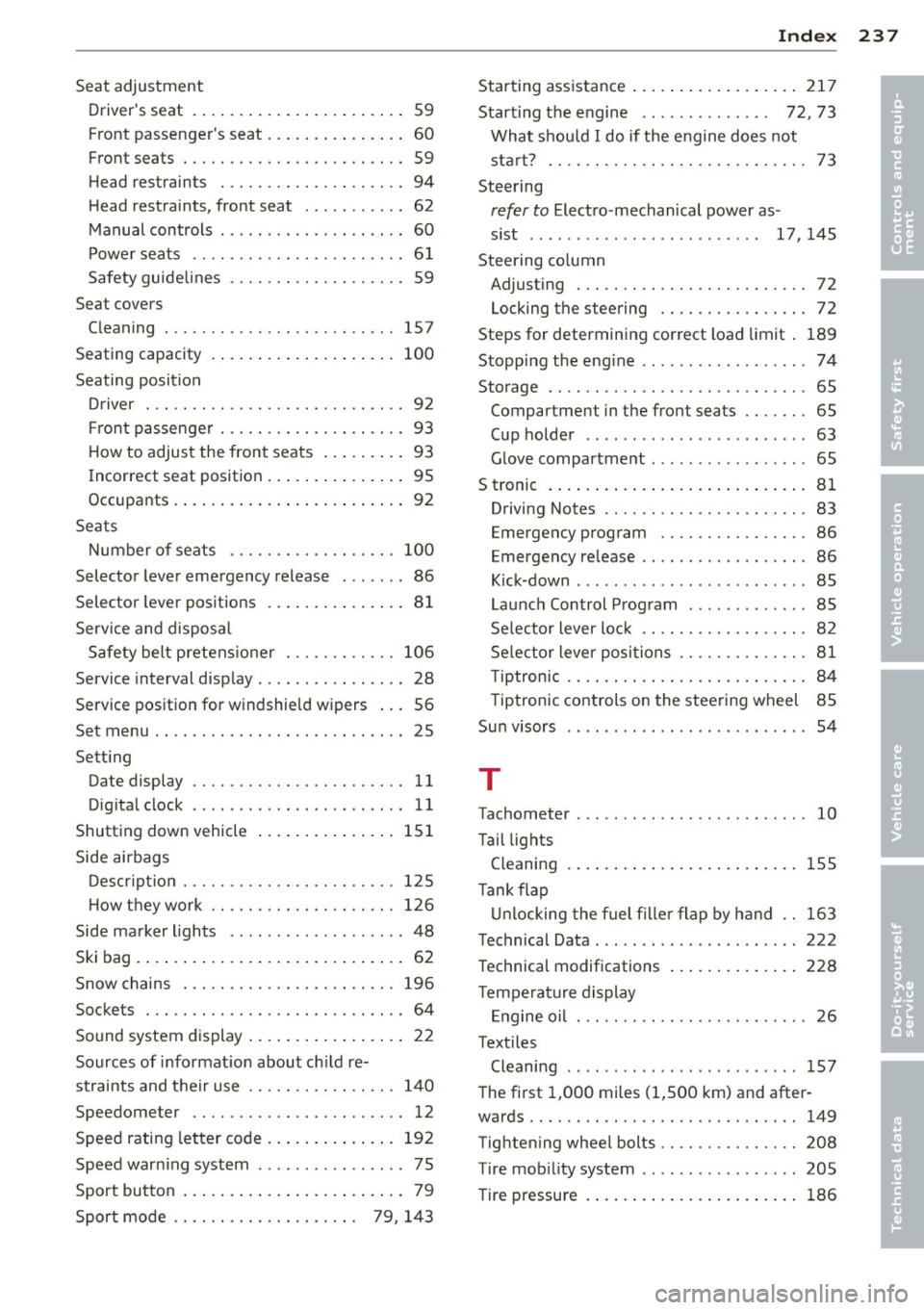 AUDI TT ROADSTER 2015 Owners Manual Seat adjustment Drivers seat . . . . . . . . . . . . . . . . . . . . . . . 59
Front passengers seat . . . . . . . . . . . . . . . 60
Front seats . . . . . . . . . . . . . . . . AUDI TT ROADSTER 2015 Owners Manual Seat adjustment Drivers seat . . . . . . . . . . . . . . . . . . . . . . . 59
Front passengers seat . . . . . . . . . . . . . . . 60
Front seats . . . . . . . . . . . . . . . .