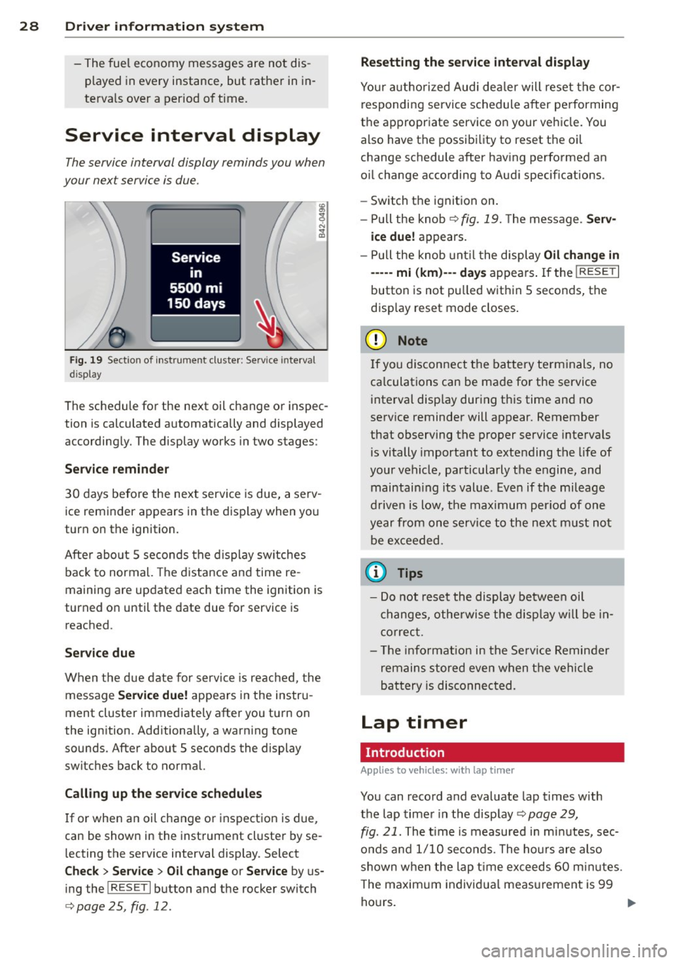 AUDI TT ROADSTER 2015 Owners Manual 28 Driver information system
-The fuel economy messages are not dis
played in every instance, but rather in in
terva ls over a period of ti me.
Service interval display
The ser AUDI TT ROADSTER 2015 Owners Manual 28 Driver information system
-The fuel economy messages are not dis
played in every instance, but rather in in
terva ls over a period of ti me.
Service interval display
The ser