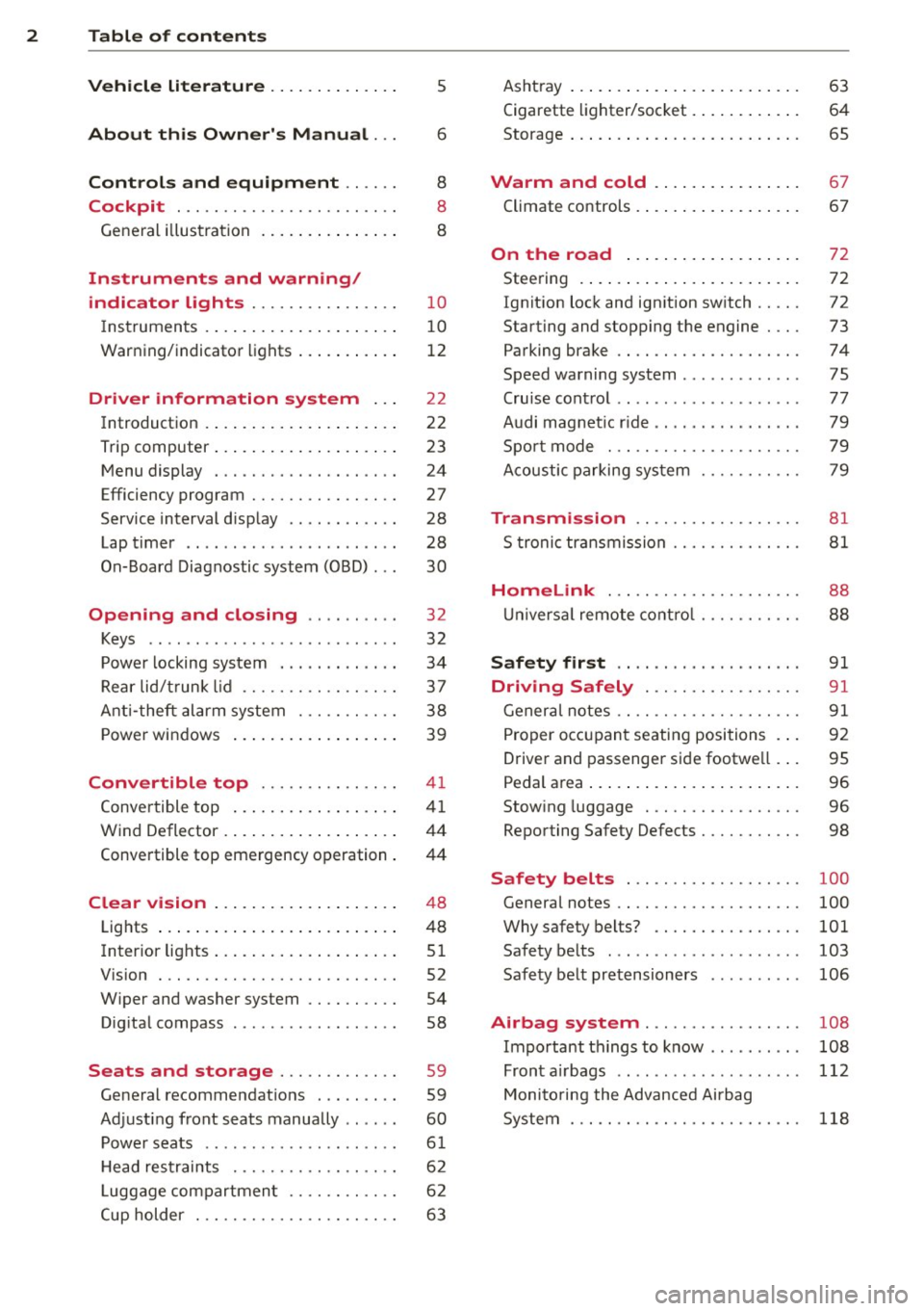 AUDI TT ROADSTER 2015 Owners Manual 2 Table of contents Vehicle literature .. .. .. .. .. ... .
About this Owners Manual ...
Controls and equipment .. ... .
Cockpit ................ .... .. . .
General illus tration AUDI TT ROADSTER 2015 Owners Manual 2 Table of contents Vehicle literature .. .. .. .. .. ... .
About this Owners Manual ...
Controls and equipment .. ... .
Cockpit ................ .... .. . .
General illus tration