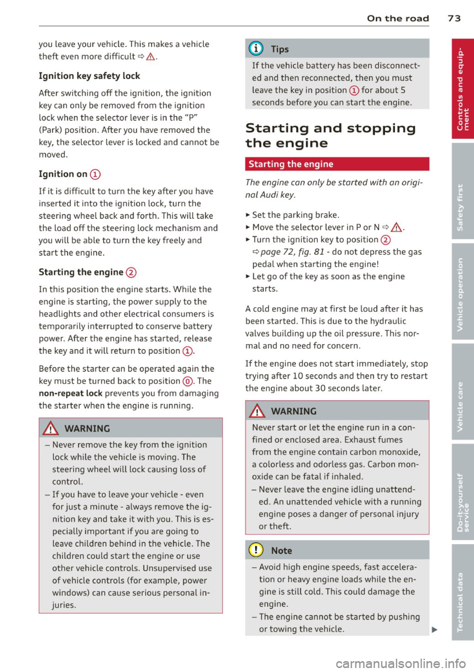 AUDI TT ROADSTER 2015 Manual PDF you  leave your  vehicle. This makes a vehicle 
theft  even more  difficult ¢ .&. . 
Ign ition  key  safety  lock 
Afte r switch ing off the  ignition,  the  ig nit ion 
key ca n only  be  removed fr
