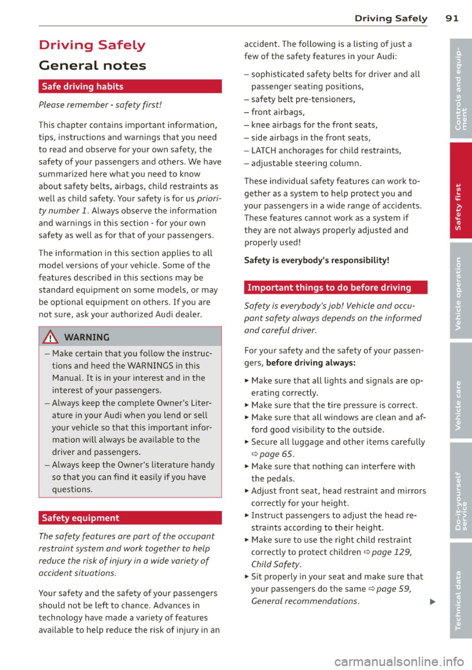 AUDI TT ROADSTER 2015  Owners Manual Driving  Safely 
General  notes 
Safe  driving  habits 
Please  remember  -safety  first! 
This chapter  contains  important  information, 
tips,  instructions  and  warnings  that  you  need 
to  rea