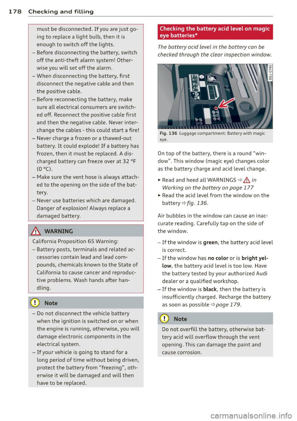 AUDI TT ROADSTER 2014 Owners Manual 1 78 Che cking and filling
must be disconnected . If you are just go
ing to rep lace a light bu lb, then it is
enough to switch off the lights.
- Before disconnecting the b AUDI TT ROADSTER 2014 Owners Manual 1 78 Che cking and filling
must be disconnected . If you are just go
ing to rep lace a light bu lb, then it is
enough to switch off the lights.
- Before disconnecting the b