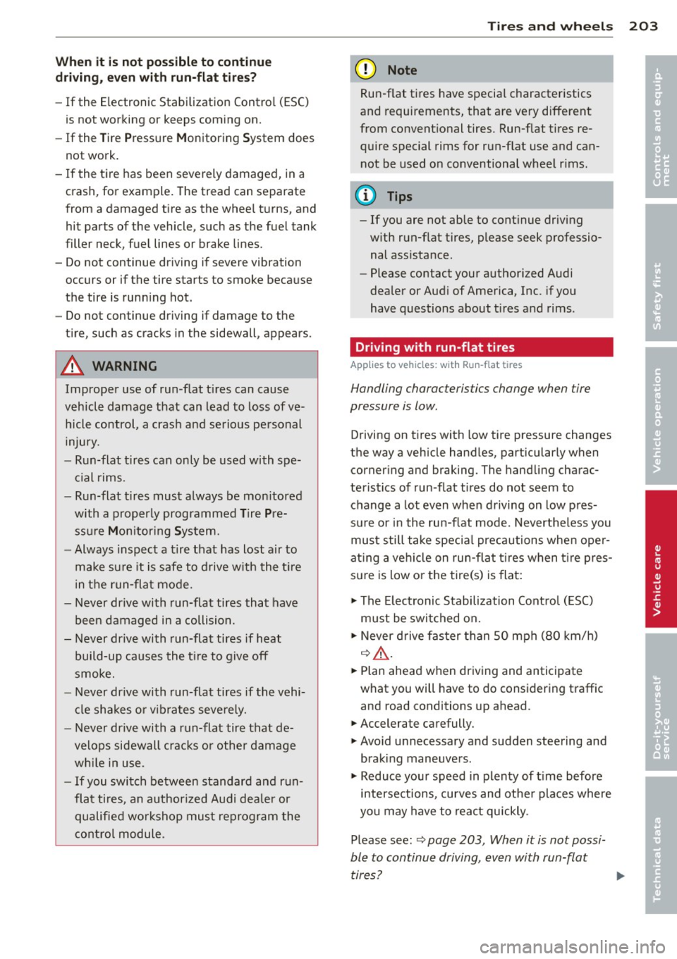 AUDI TT ROADSTER 2014  Owners Manual When it  i s not  po ssibl e to co ntinu e 
d riv ing,  even  with run-fl at  ti res? 
-If the  E lectronic  Stabilization  Control  (ESC) 
is not  working  or  keeps coming  on. 
- If the Tire P ress