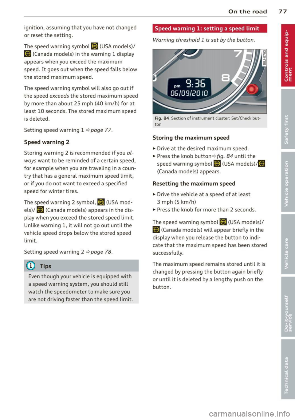 AUDI TT ROADSTER 2014 Manual PDF ignition, assuming that you have not changed
or reset the setting.
The speed warning symbo l
Jmj (USA models)/
caj (Canada models) in the wa rning 1 display
appears when you ex AUDI TT ROADSTER 2014 Manual PDF ignition, assuming that you have not changed
or reset the setting.
The speed warning symbo l
Jmj (USA models)/
caj (Canada models) in the wa rning 1 display
appears when you ex