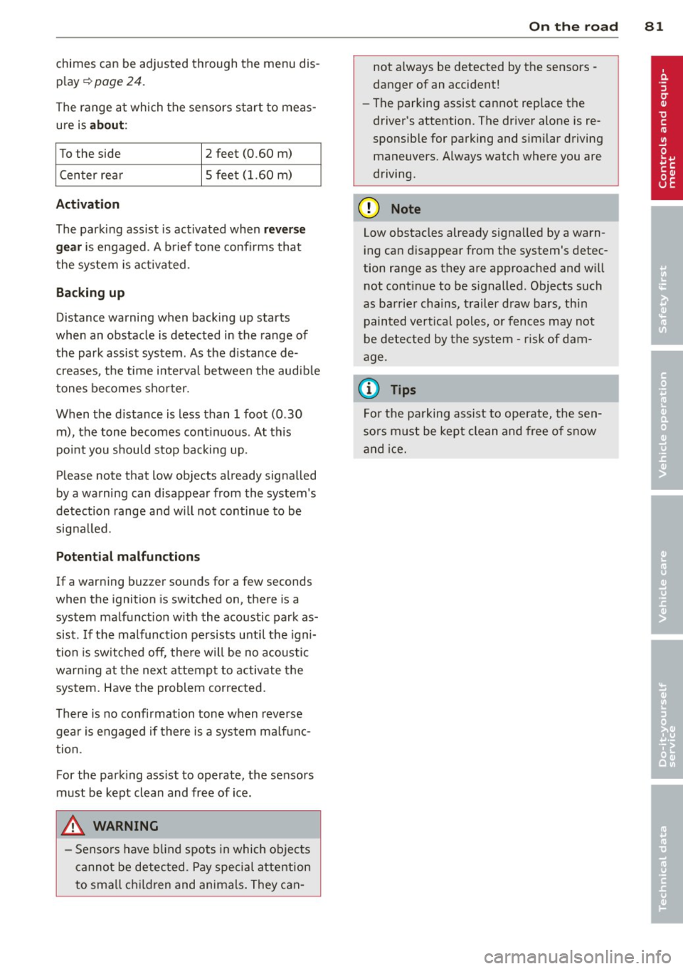 AUDI TT ROADSTER 2014 Manual Online chimes can be adjusted through the menu display ~
page 24.
The range at which the sensors start to meas
ure is
about :
To the side 2 feet (0.60 m)
Center rear
5 feet (1 AUDI TT ROADSTER 2014 Manual Online chimes can be adjusted through the menu display ~
page 24.
The range at which the sensors start to meas
ure is
about :
To the side 2 feet (0.60 m)
Center rear
5 feet (1