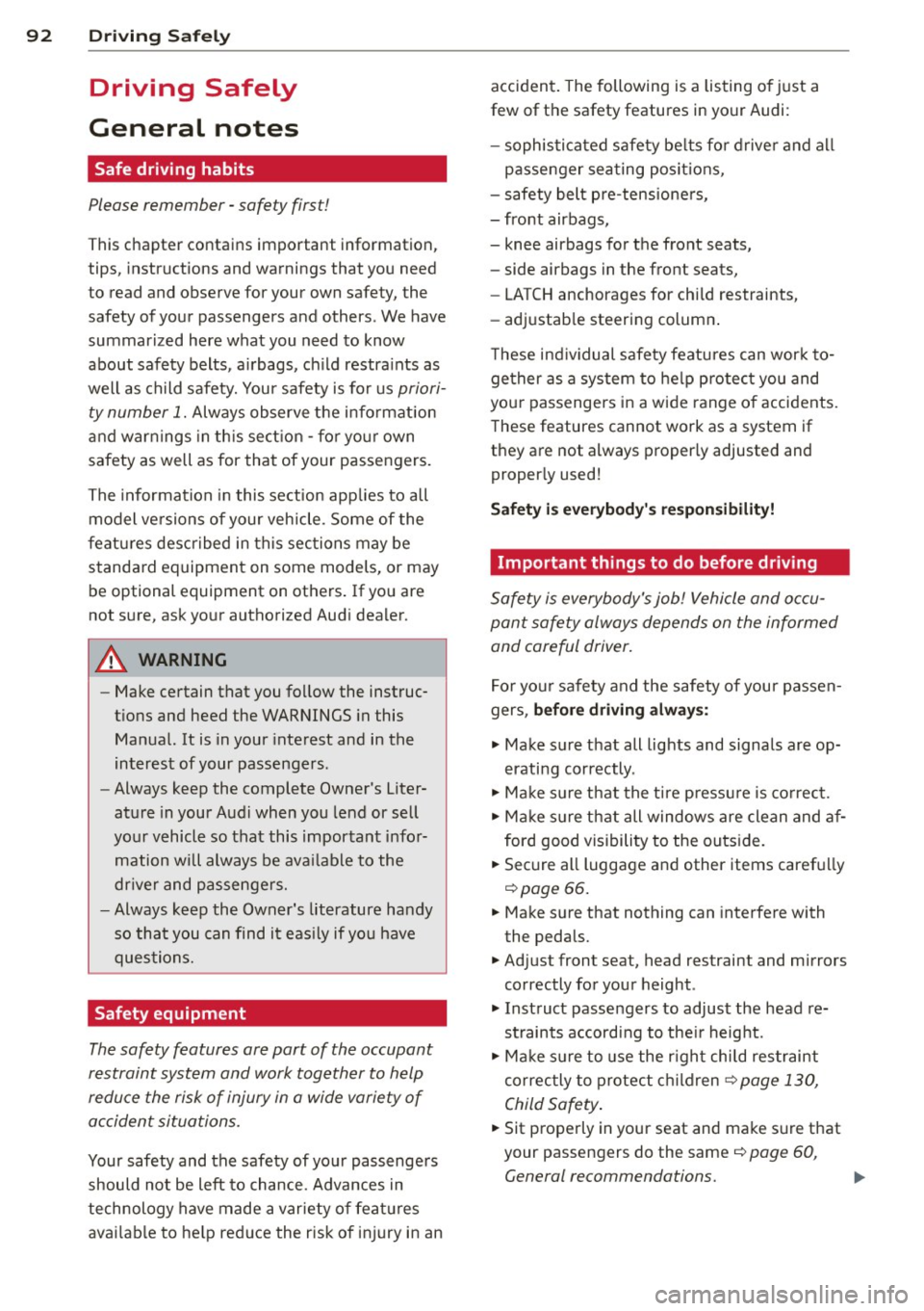 AUDI TT ROADSTER 2014 Owners Manual 92 Driving Safel y
Driving Safely
General notes
Safe driving habits
Please remember -safety first!
This chapter contains important information,
tips, instructions and warnings tha AUDI TT ROADSTER 2014 Owners Manual 92 Driving Safel y
Driving Safely
General notes
Safe driving habits
Please remember -safety first!
This chapter contains important information,
tips, instructions and warnings tha