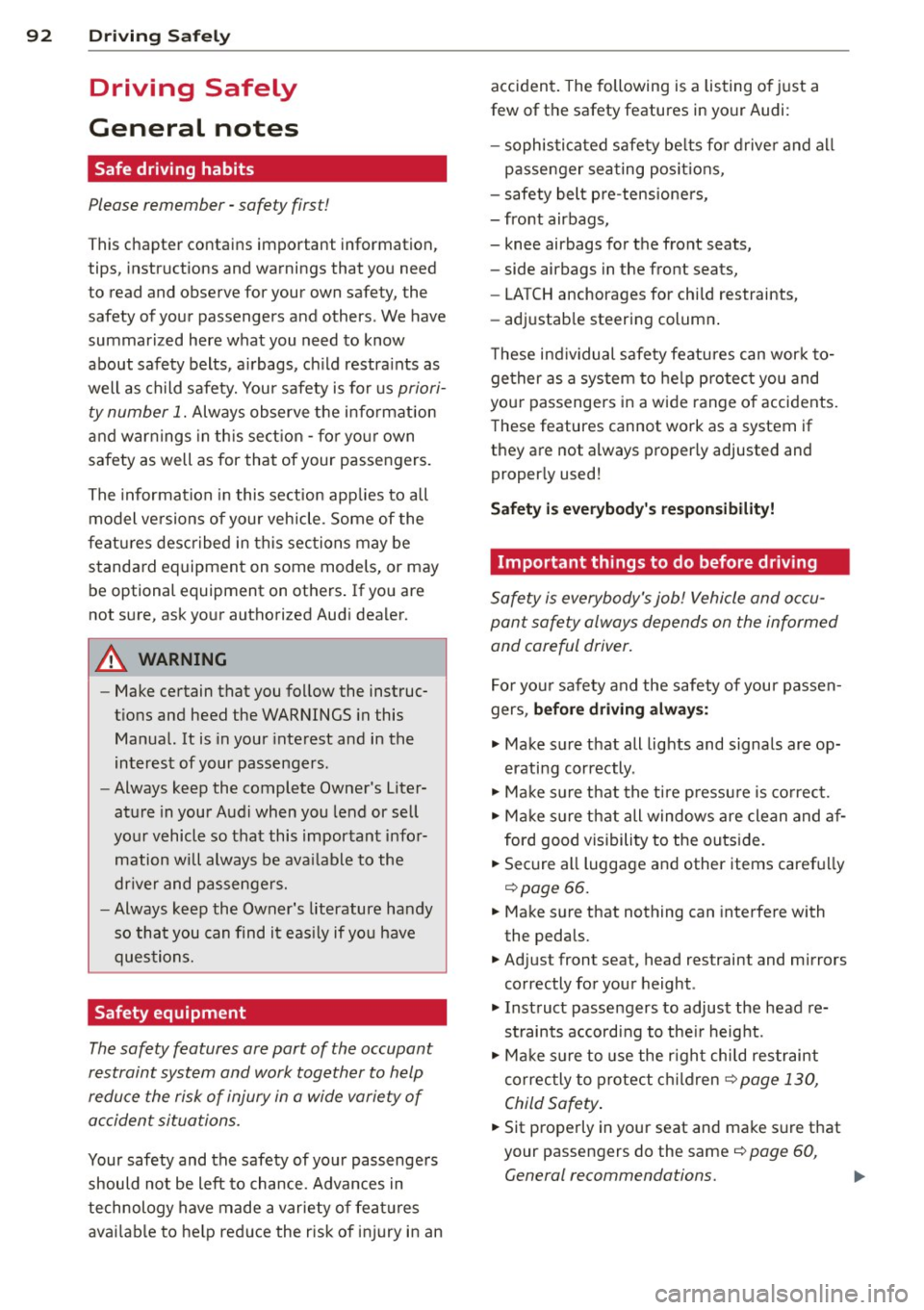 AUDI TT ROADSTER 2014  Owners Manual 92  Driving  Safel y 
Driving  Safely 
General  notes 
Safe driving  habits 
Please  remember  -safety  first! 
This chapter  contains  important  information, 
tips,  instructions  and  warnings  tha