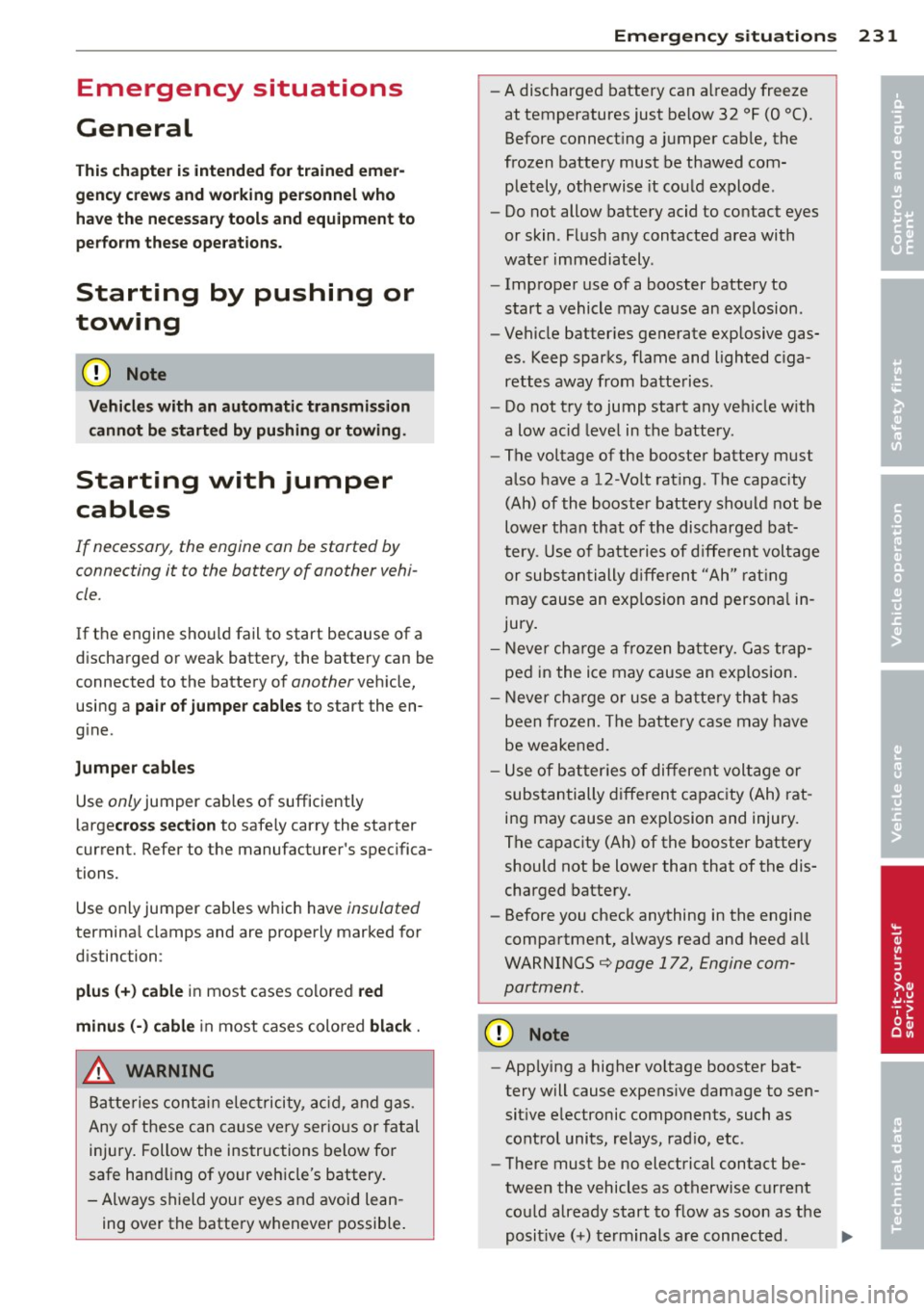 AUDI TT ROADSTER 2011  Owners Manual Emergency  situations 
General 
This chapter  is intended  for  trained  emer­
gency  crews and  working  personnel  who 
have the  necessary tools  and equipment  to 
perform  these  operations. 
St