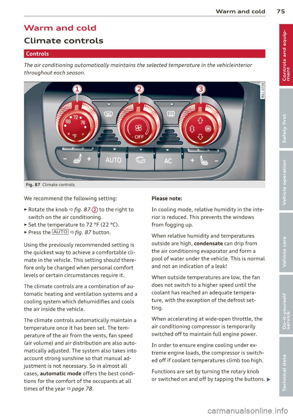 AUDI TT ROADSTER 2011 Manual PDF Warm  and  cold Climate  controls 
Controls 
W arm  and  cold  7 5 
The air conditioning  automatically  maintains  the selected  temperature  in the  vehicleinterior 
throughout  each season . 
Fig. 