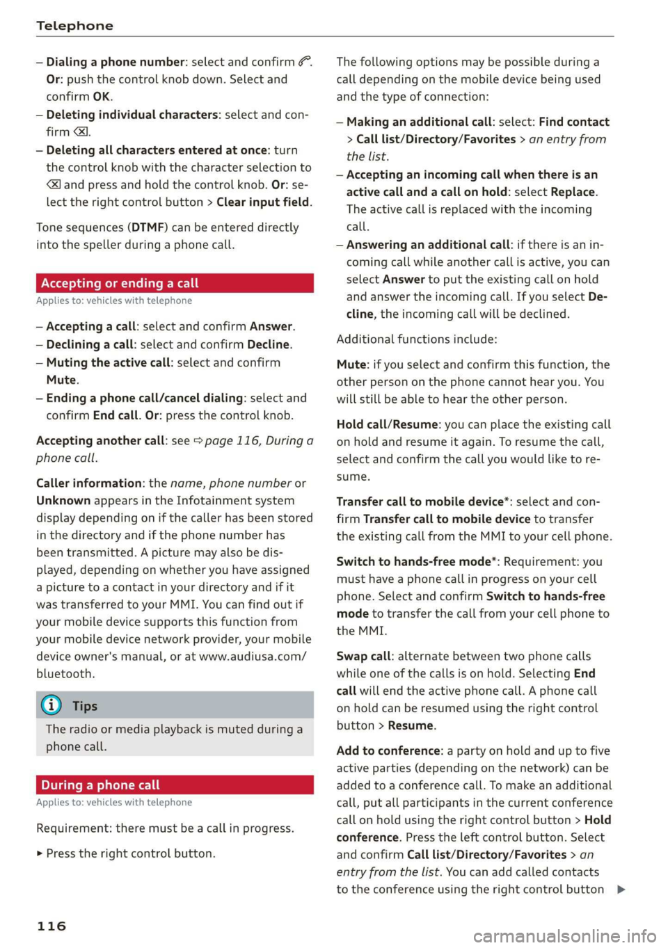 AUDI TT ROADSTER 2019 Owners Manual Telephone
— Dialing a phone number: select and confirm &.
Or: push the control knob down. Select and
confirm OK.
— Deleting individual characters: select and con-
firm &l.
— Deleting a AUDI TT ROADSTER 2019 Owners Manual Telephone
— Dialing a phone number: select and confirm &.
Or: push the control knob down. Select and
confirm OK.
— Deleting individual characters: select and con-
firm &l.
— Deleting a