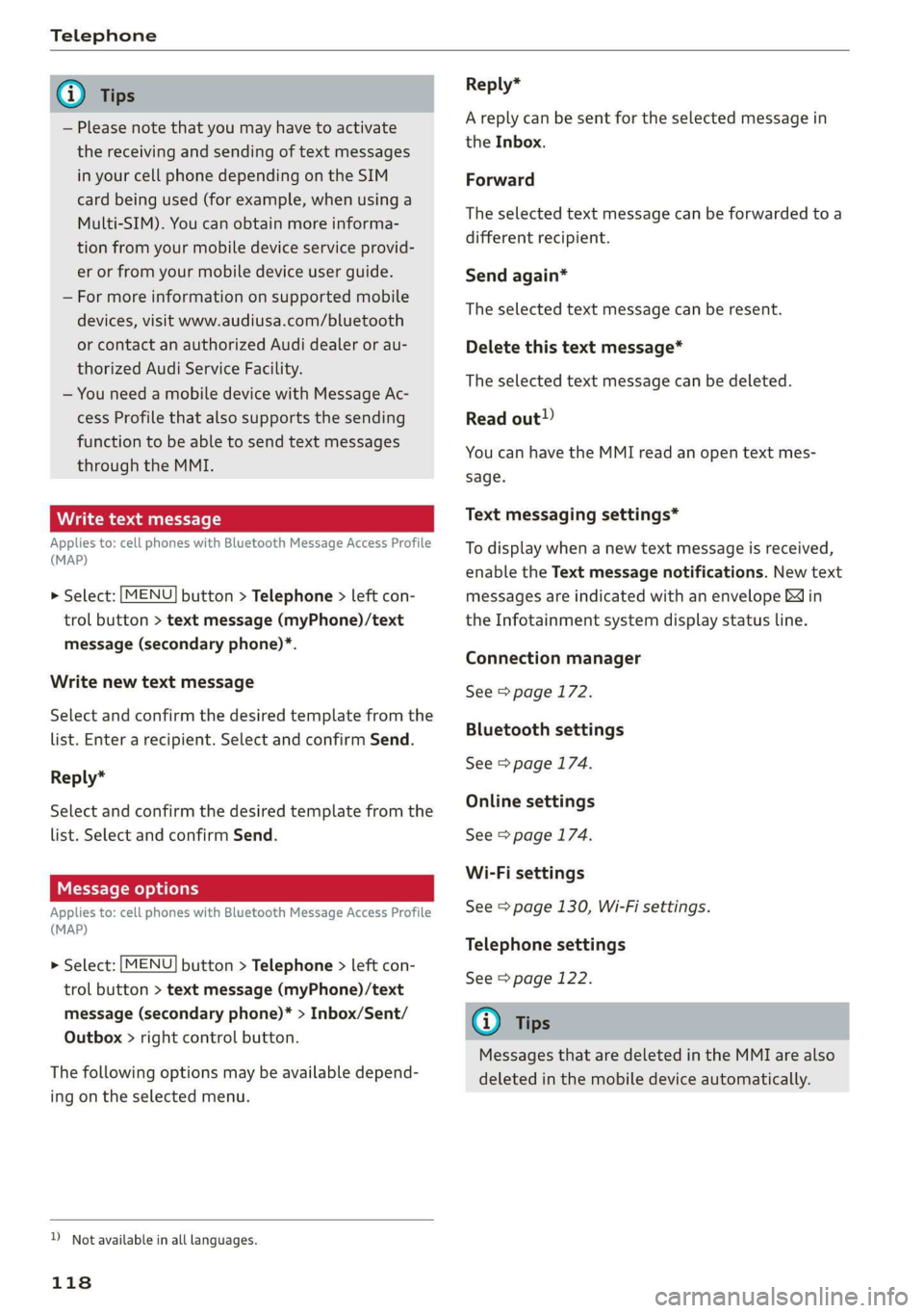 AUDI TT ROADSTER 2019 Owners Manual Telephone
@ Tips
— Please note that you may have to activate
the receiving and sending of text messages
in your cell phone depending on the SIM
card being used (for example, when using a
Mu AUDI TT ROADSTER 2019 Owners Manual Telephone
@ Tips
— Please note that you may have to activate
the receiving and sending of text messages
in your cell phone depending on the SIM
card being used (for example, when using a
Mu