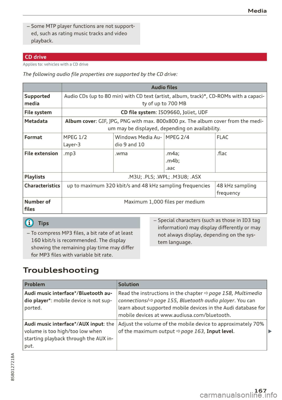 AUDI TT ROADSTER 2019 Owners Manual 8S8012721BA
Media
— Some MTP player functions are not support-
ed, such as rating music tracks and video
playback.
Applies to: vehicles with a CD drive
The
following audio file properties AUDI TT ROADSTER 2019 Owners Manual 8S8012721BA
Media
— Some MTP player functions are not support-
ed, such as rating music tracks and video
playback.
Applies to: vehicles with a CD drive
The
following audio file properties