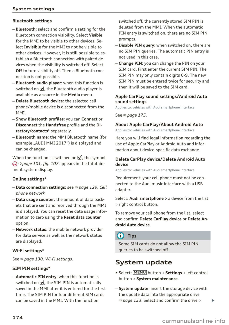 AUDI TT ROADSTER 2019 Owners Manual System settings
Bluetooth settings
— Bluetooth: select and confirm a setting for the
Bluetooth connection visibility. Select Visible
for the MMI to be visible to other devices. Se-
lect Invi AUDI TT ROADSTER 2019 Owners Manual System settings
Bluetooth settings
— Bluetooth: select and confirm a setting for the
Bluetooth connection visibility. Select Visible
for the MMI to be visible to other devices. Se-
lect Invi
