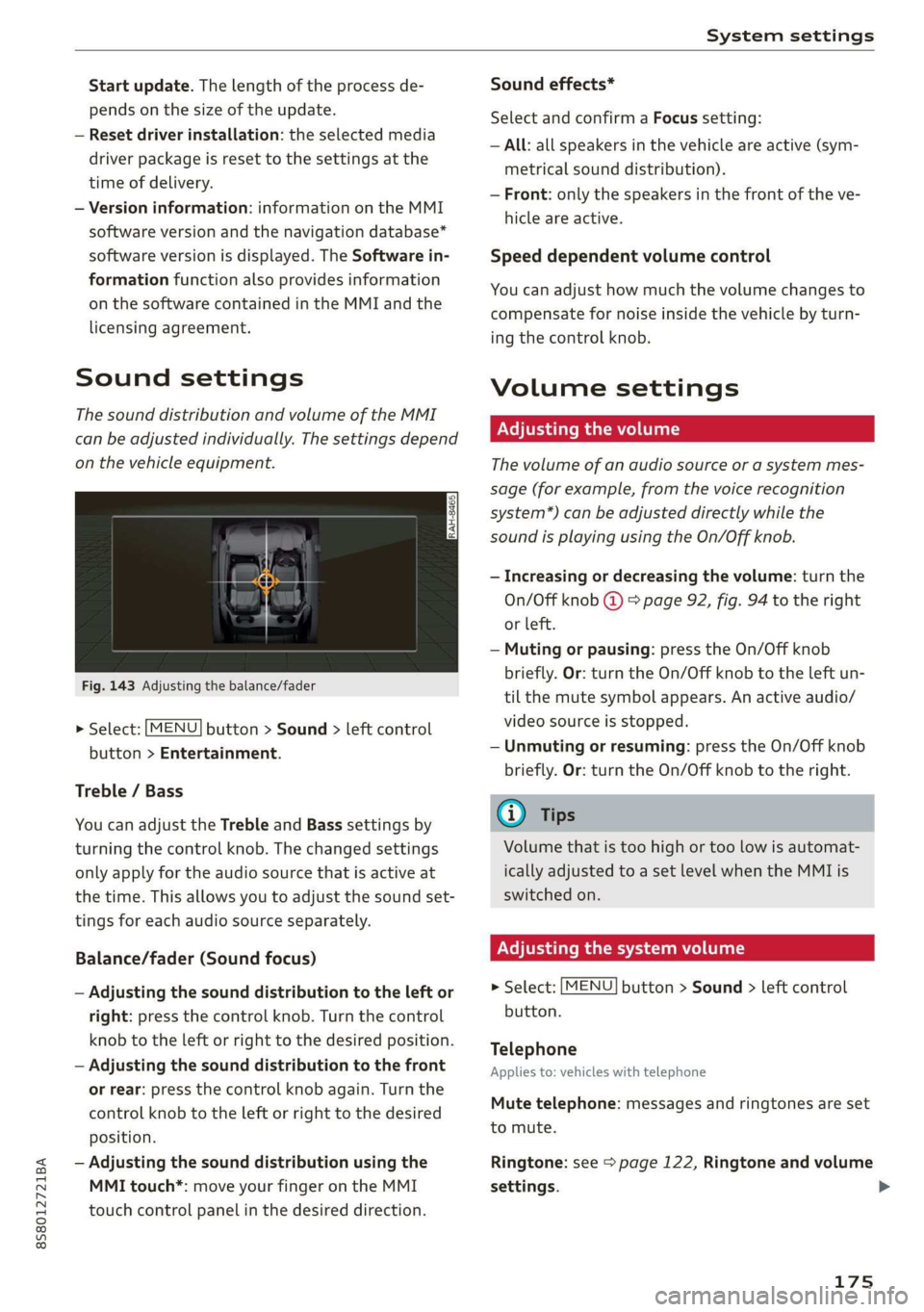 AUDI TT ROADSTER 2019 Owners Manual 8S8012721BA
System settings
Start update. The length of the process de-
pends on the size of the update.
— Reset driver installation: the selected media
driver package is reset to the settin AUDI TT ROADSTER 2019 Owners Manual 8S8012721BA
System settings
Start update. The length of the process de-
pends on the size of the update.
— Reset driver installation: the selected media
driver package is reset to the settin