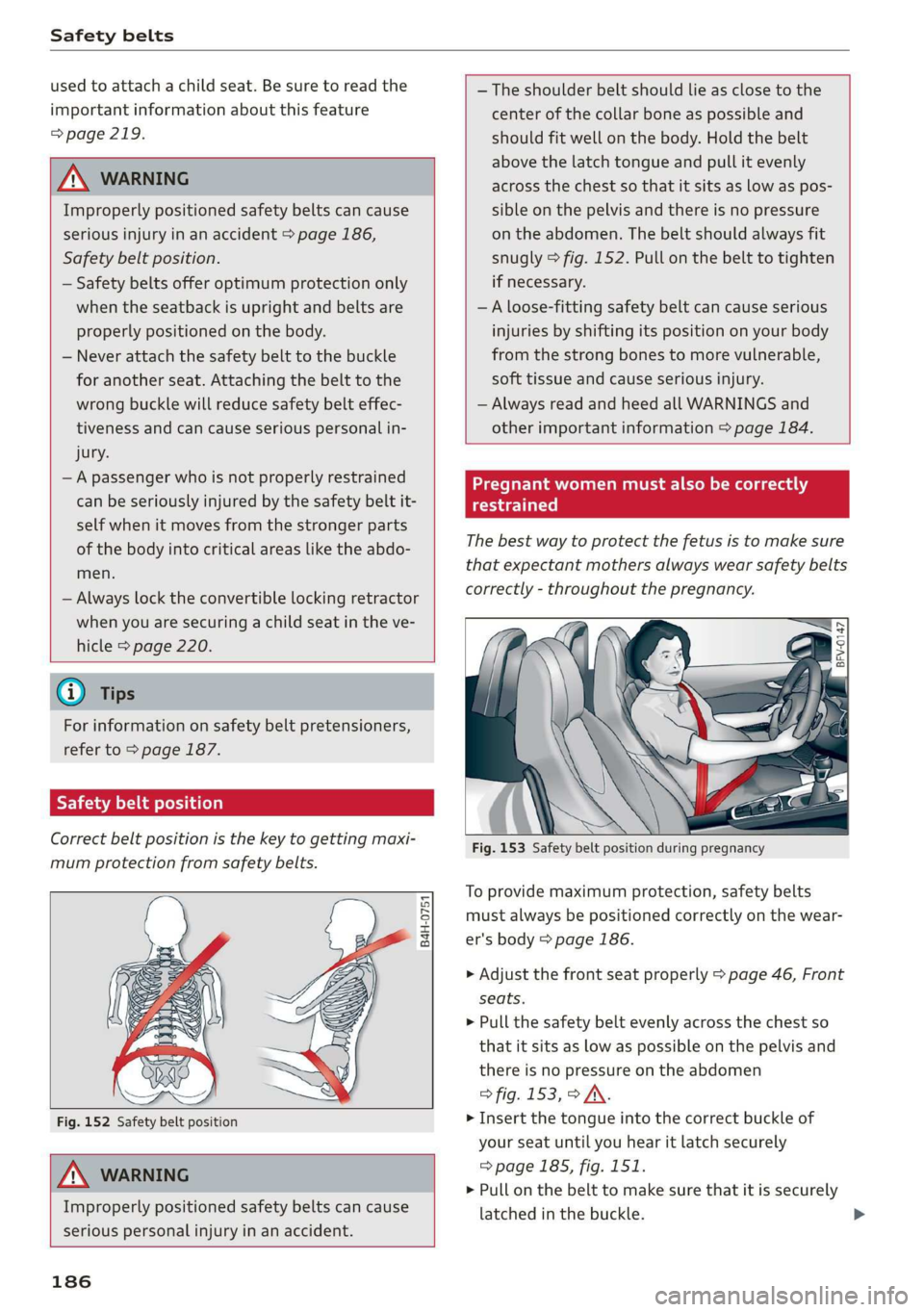 AUDI TT ROADSTER 2019 Owners Manual Safety belts
used to attach a child seat. Be sure to read the
important information about this feature
=> page 219.
ZA WARNING
Improperly positioned safety belts can cause
serious injury AUDI TT ROADSTER 2019 Owners Manual Safety belts
used to attach a child seat. Be sure to read the
important information about this feature
=> page 219.
ZA WARNING
Improperly positioned safety belts can cause
serious injury