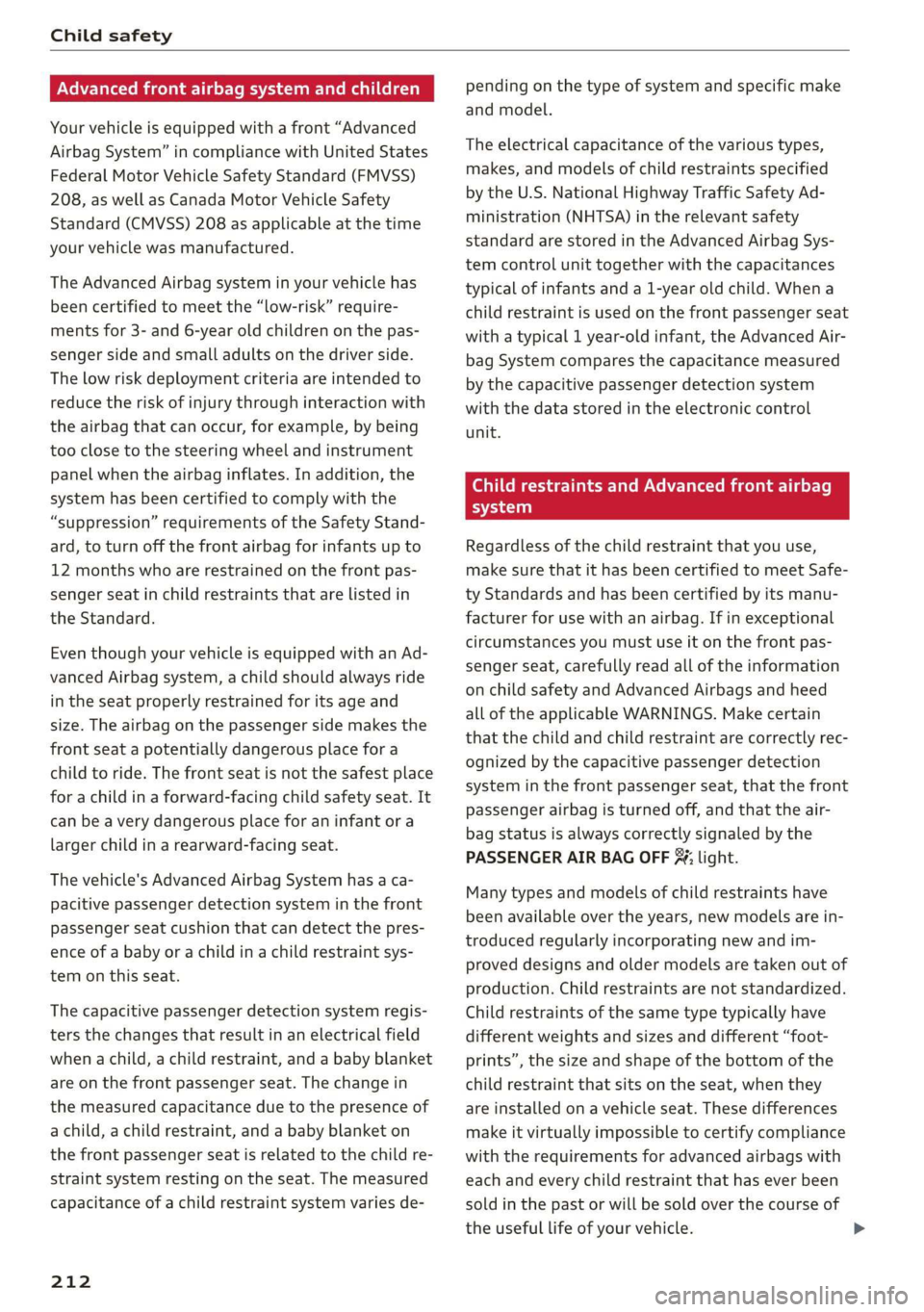 AUDI TT ROADSTER 2019 Owners Manual Child safety
PNW ete miele laste Relea meal Cele)
Your vehicle is equipped with a front “Advanced
Airbag System” in compliance with United States
Federal Motor Vehicle Safety Standard (FMVS AUDI TT ROADSTER 2019 Owners Manual Child safety
PNW ete miele laste Relea meal Cele)
Your vehicle is equipped with a front “Advanced
Airbag System” in compliance with United States
Federal Motor Vehicle Safety Standard (FMVS