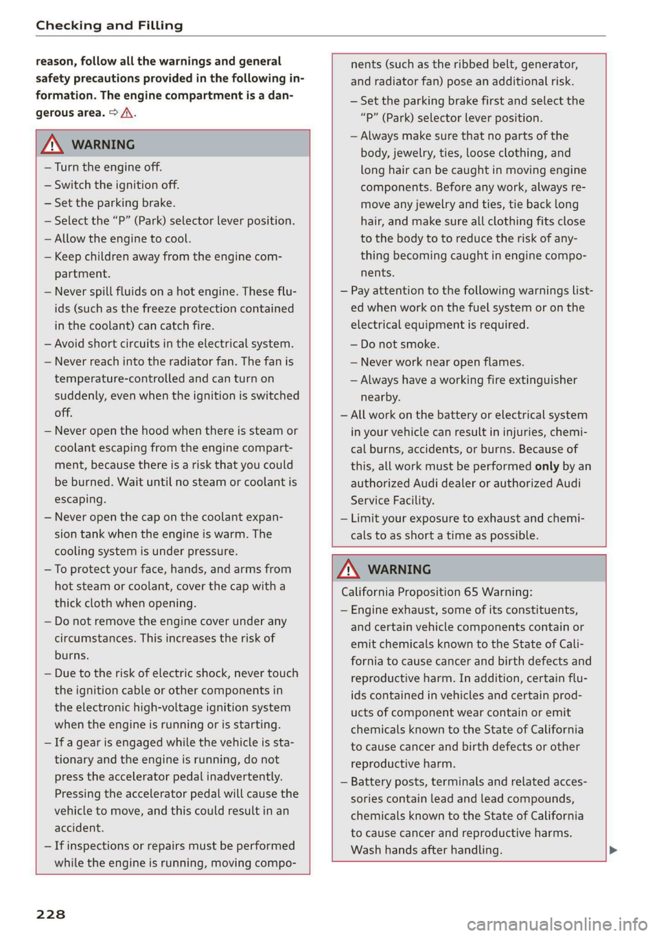 AUDI TT ROADSTER 2019 Owners Manual Checking and Filling
reason, follow all the warnings and general
safety precautions provided in the following in-
formation. The engine compartment is a dan-
gerous area. > /\.
ZA WARNI AUDI TT ROADSTER 2019 Owners Manual Checking and Filling
reason, follow all the warnings and general
safety precautions provided in the following in-
formation. The engine compartment is a dan-
gerous area. > /\.
ZA WARNI