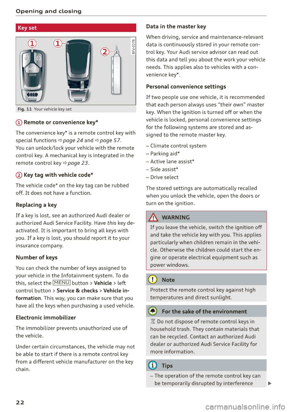 AUDI TT ROADSTER 2019  Owners Manual Opening and closing 
  
  
BFV-0278 
  
      
Fig. 11 Your vehicle key set 
@ Remote or convenience key* 
The convenience key* is a remote control key with 
special functions > page 24 and > page 57.