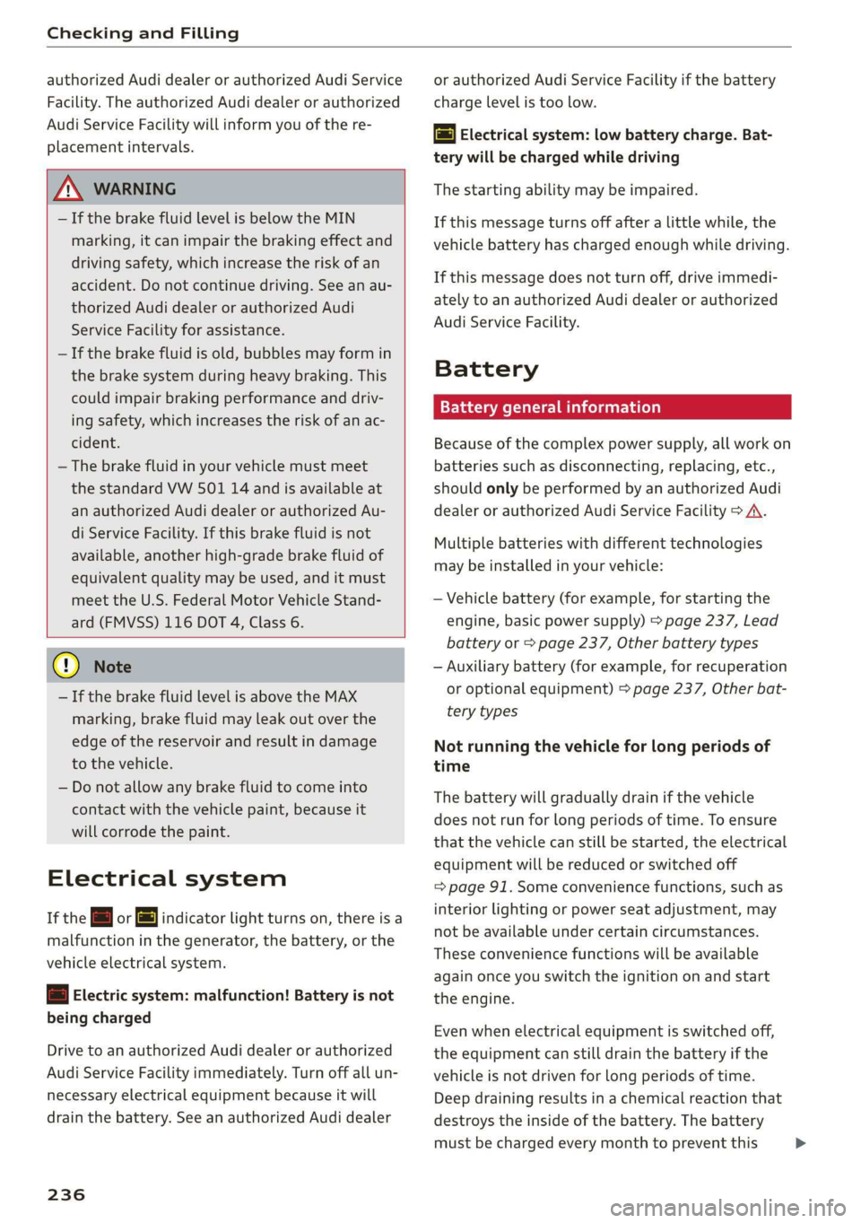 AUDI TT ROADSTER 2019 Owners Manual Checking and Filling
authorized Audi dealer or authorized Audi Service
Facility. The authorized Audi dealer or authorized
Audi Service Facility will inform you of the re-
placement intervals.
AUDI TT ROADSTER 2019 Owners Manual Checking and Filling
authorized Audi dealer or authorized Audi Service
Facility. The authorized Audi dealer or authorized
Audi Service Facility will inform you of the re-
placement intervals.