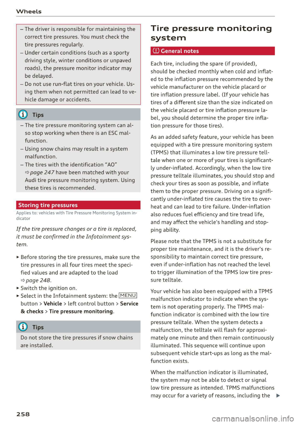 AUDI TT ROADSTER 2019 Owners Manual Wheels
— The driver is responsible for maintaining the
correct tire pressures. You must check the
tire pressures regularly.
— Under certain conditions (such as a sporty
driving style, w AUDI TT ROADSTER 2019 Owners Manual Wheels
— The driver is responsible for maintaining the
correct tire pressures. You must check the
tire pressures regularly.
— Under certain conditions (such as a sporty
driving style, w