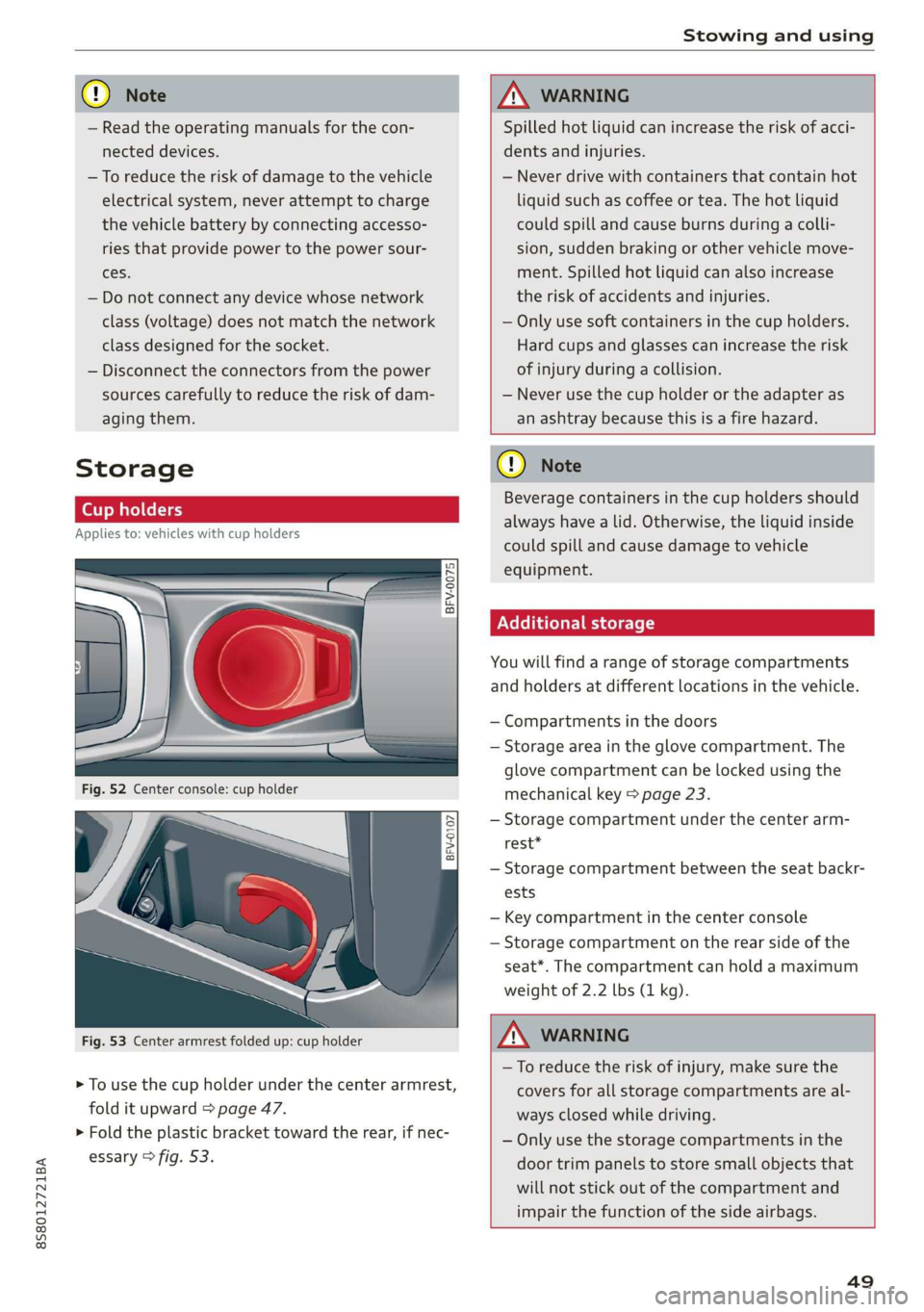 AUDI TT ROADSTER 2019 Workshop Manual 8S58012721BA
Stowing and using
@) Note
— Read the operating manuals for the con-
nected devices.
—To reduce the risk of damage to the vehicle
electrical system, never attempt to charge
t AUDI TT ROADSTER 2019 Workshop Manual 8S58012721BA
Stowing and using
@) Note
— Read the operating manuals for the con-
nected devices.
—To reduce the risk of damage to the vehicle
electrical system, never attempt to charge
t
