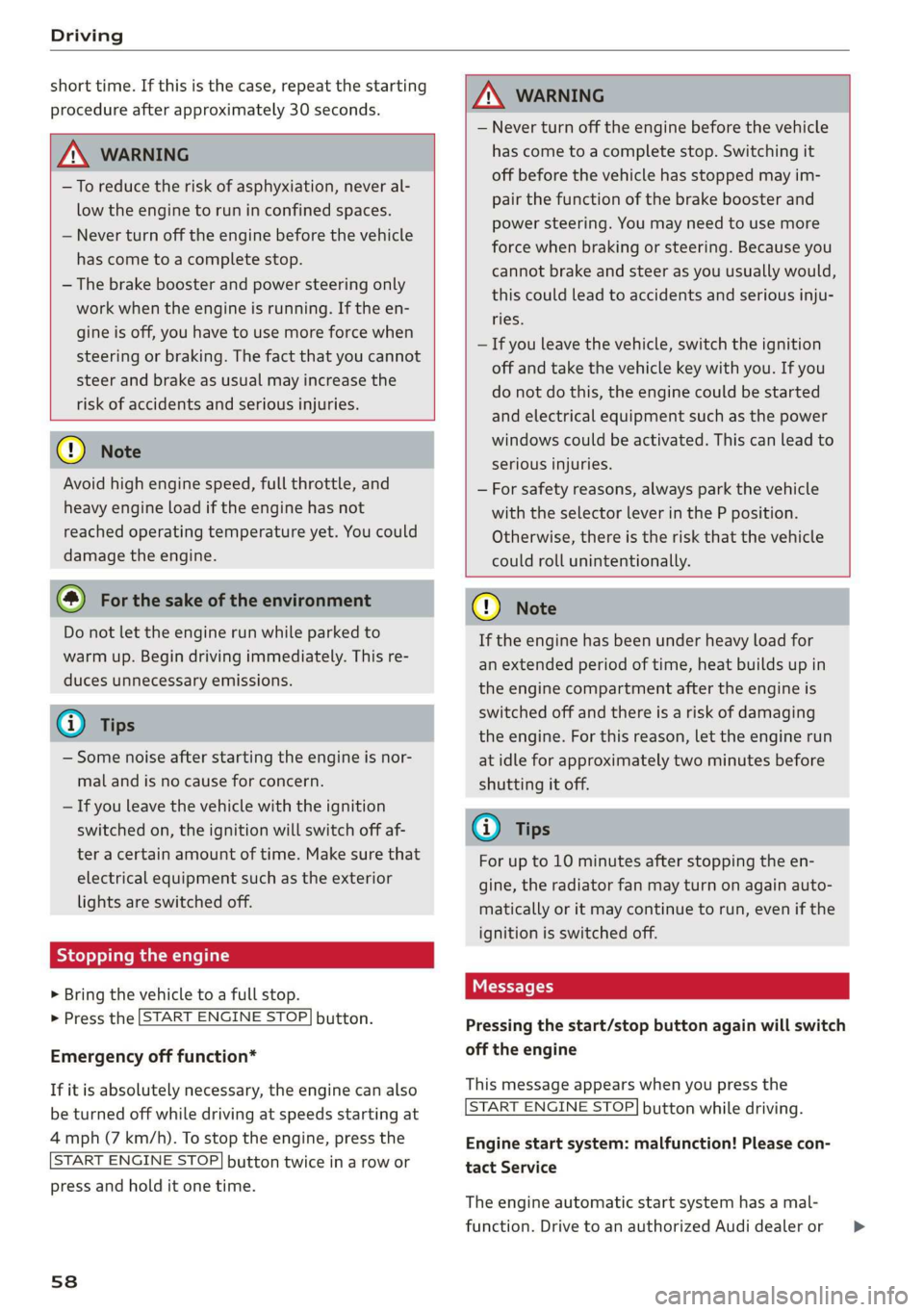 AUDI TT ROADSTER 2019 Workshop Manual Driving
short time. If this is the case, repeat the starting
procedure after approximately 30 seconds.
ZA\ WARNING
— To reduce the risk of asphyxiation, never al-
low the engine to run i AUDI TT ROADSTER 2019 Workshop Manual Driving
short time. If this is the case, repeat the starting
procedure after approximately 30 seconds.
ZA\ WARNING
— To reduce the risk of asphyxiation, never al-
low the engine to run i