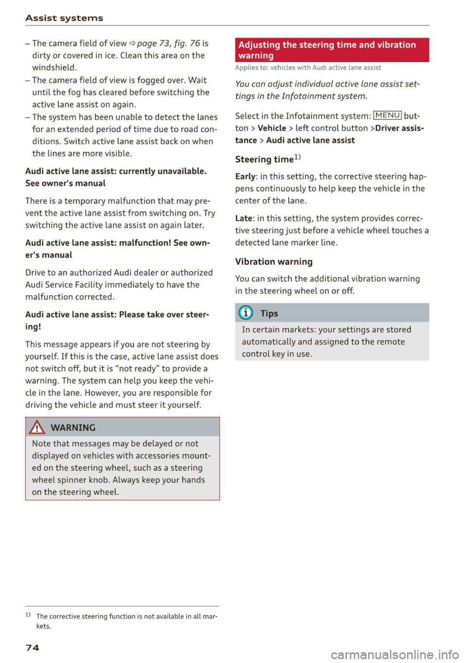AUDI TT ROADSTER 2019 Manual PDF Assist systems
— The camera field of view > page 73, fig. 76 is
dirty or covered in ice. Clean this area on the
windshield.
— The camera field of view is fogged over. Wait
until the fog h AUDI TT ROADSTER 2019 Manual PDF Assist systems
— The camera field of view > page 73, fig. 76 is
dirty or covered in ice. Clean this area on the
windshield.
— The camera field of view is fogged over. Wait
until the fog h