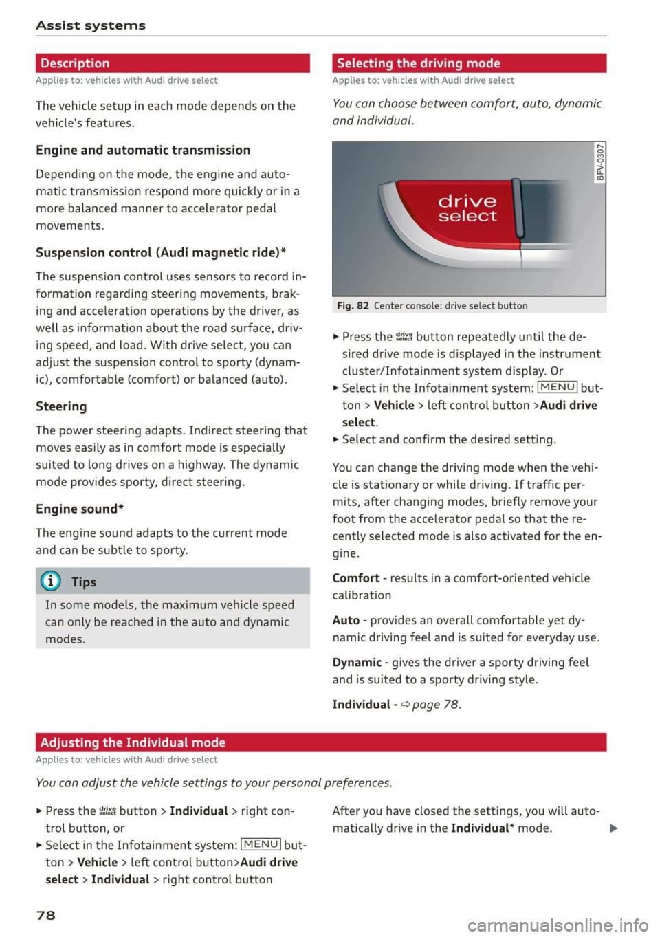 AUDI TT ROADSTER 2019 Manual PDF Assist systems
Applies to: vehicles with Audi drive select
The vehicle setup in each mode depends on the
vehicle's features.
Engine and automatic transmission
Depending on the mode, the e AUDI TT ROADSTER 2019 Manual PDF Assist systems
Applies to: vehicles with Audi drive select
The vehicle setup in each mode depends on the
vehicle's features.
Engine and automatic transmission
Depending on the mode, the e