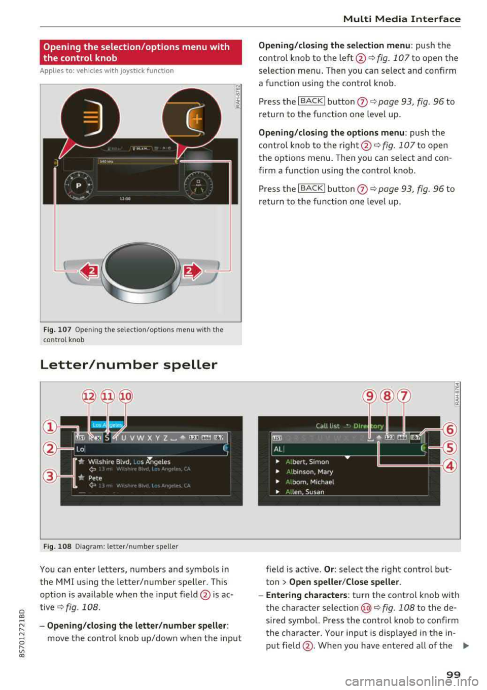 AUDI TT ROADSTER 2018 Owners Manual Cl co .... N ,....
N ...... 0 ,....
Vl co
Opening the selection/options menu with
the control knob
Applies to: vehicles with joystick function
Fig. 10 7 Opening the sele ctio n/op AUDI TT ROADSTER 2018 Owners Manual Cl co .... N ,....
N ...... 0 ,....
Vl co
Opening the selection/options menu with
the control knob
Applies to: vehicles with joystick function
Fig. 10 7 Opening the sele ctio n/op