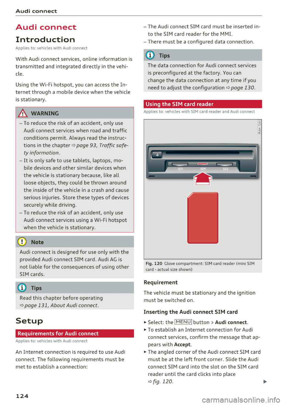 AUDI TT ROADSTER 2018  Owners Manual Audi conn ect 
Audi  connect 
Introduction 
Applies  to:  vehicles with  Audi  connect 
With  Audi  connect  services,  online  information  is  
transmitted  and  integrated  direct ly  in the  vehi