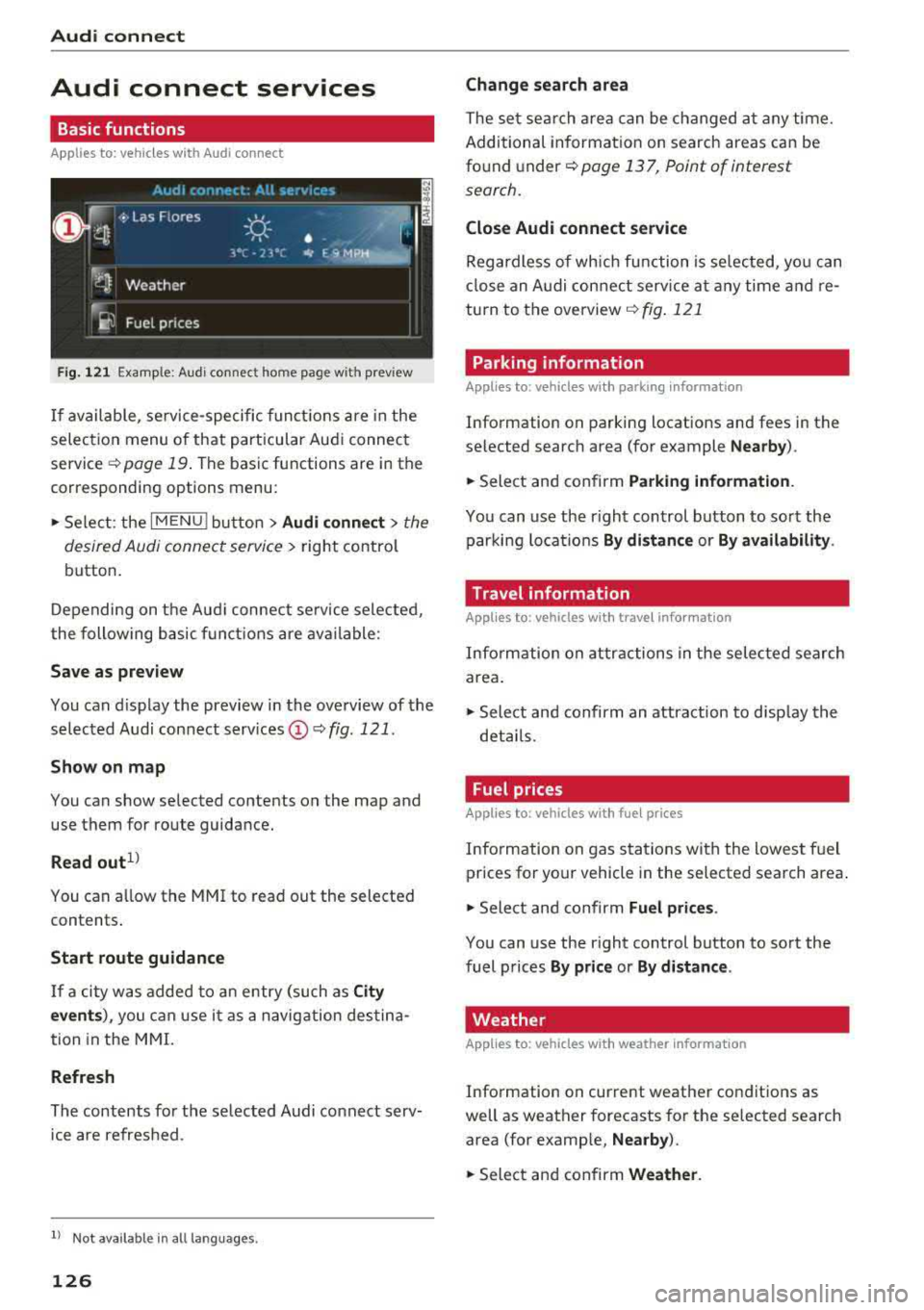 AUDI TT ROADSTER 2018  Owners Manual Audi connect 
Audi  connect  services 
Basic functions 
Applies  to:  vehicles  with  Audi connect 
Fig.  121 Example:  Aud i connect  home  page with  preview 
If  available,  service-specific  funct