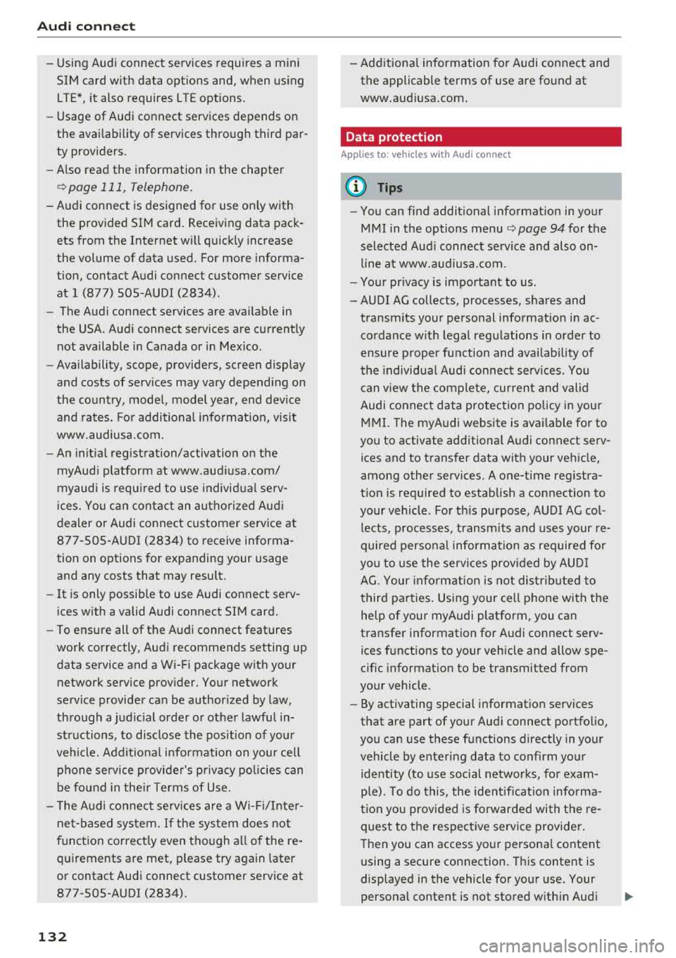 AUDI TT ROADSTER 2018 Owners Manual Audi connect
-Using Audi connect services requires a mini
SIM card with data options and, when using L TE*, it also requires L TE options.
-Usage of Audi connect services depends AUDI TT ROADSTER 2018 Owners Manual Audi connect
-Using Audi connect services requires a mini
SIM card with data options and, when using L TE*, it also requires L TE options.
-Usage of Audi connect services depends