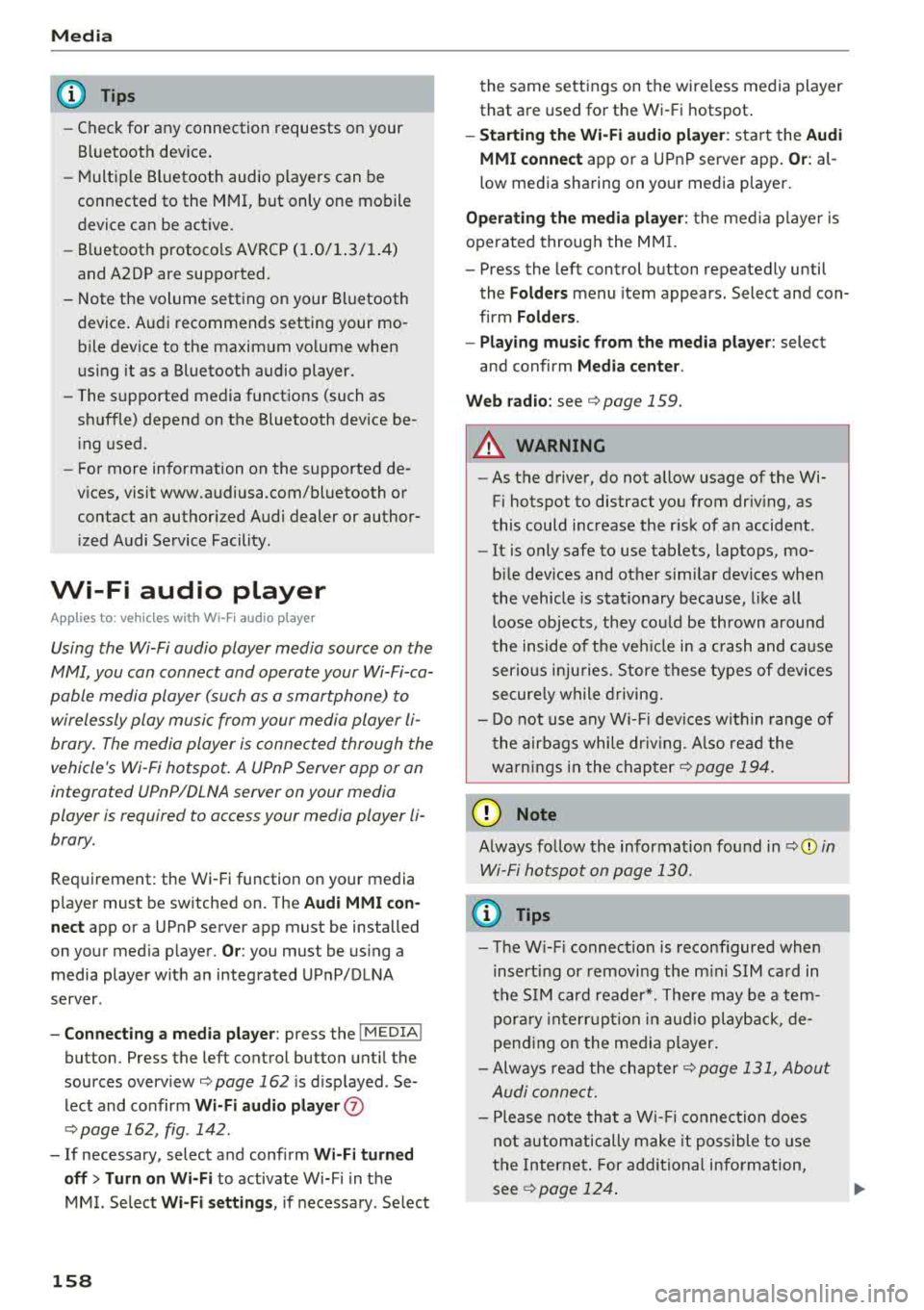 AUDI TT ROADSTER 2018  Owners Manual Media 
(D Tips 
-Check for  any connection  requests on your 
Bluetooth  device. 
- Multiple  Bluetooth  audio  players can be 
connected  to  the  MMI,  but only  one  mobile 
device can be active. 
