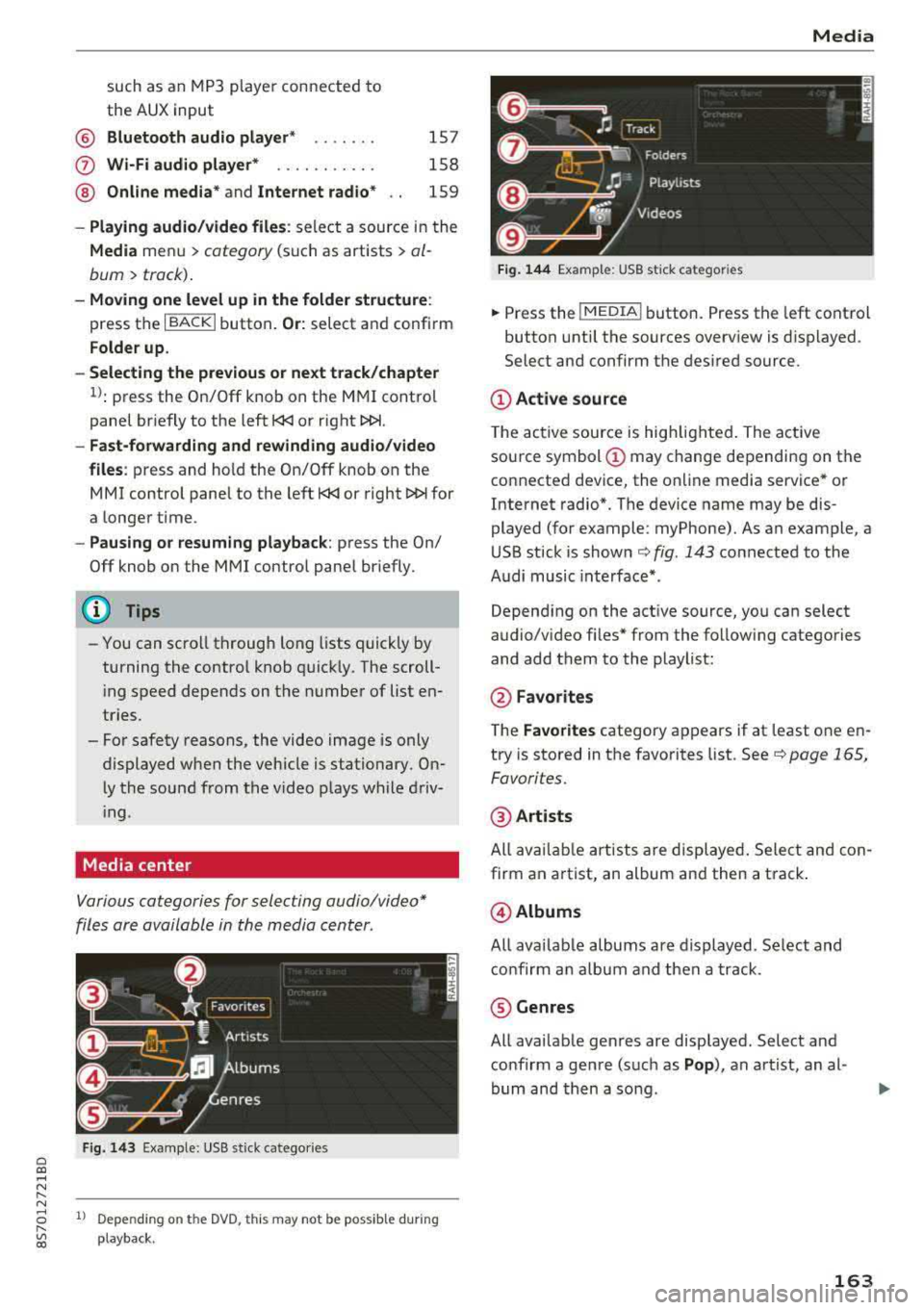 AUDI TT ROADSTER 2018 Owners Manual Cl co .... N ,....
N .... 0 ,....
Vl co
®
0
®
such as an MP3 player connected to
the AUX input
Bluetooth audio player*
Wi-Fi audio player* .......... .
Online media*
and Internet AUDI TT ROADSTER 2018 Owners Manual Cl co .... N ,....
N .... 0 ,....
Vl co
®
0
®
such as an MP3 player connected to
the AUX input
Bluetooth audio player*
Wi-Fi audio player* .......... .
Online media*
and Internet