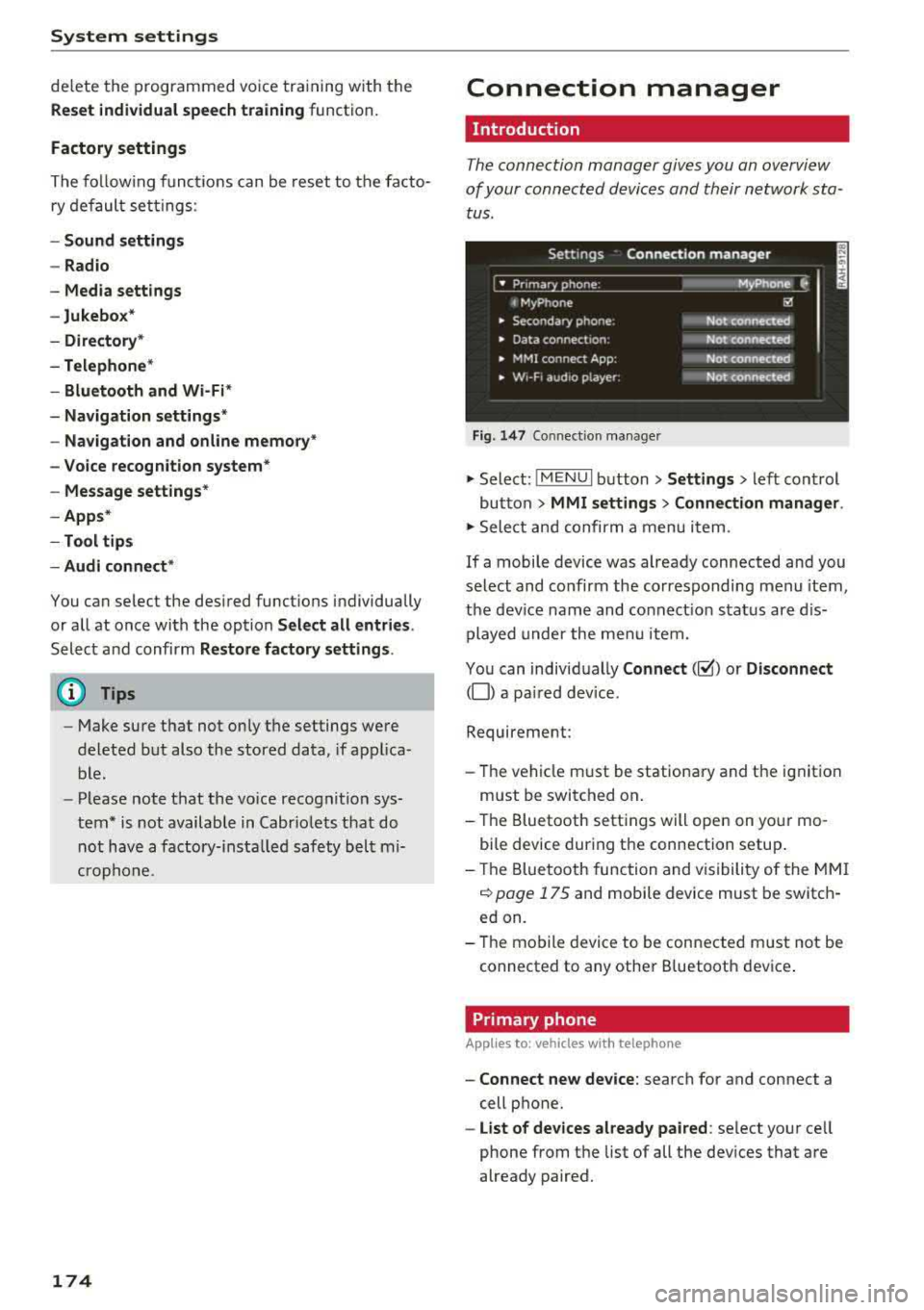 AUDI TT ROADSTER 2018  Owners Manual System settings 
delete  the  programmed  voice  training with  the 
Reset individual  speech training function . 
Factory  settings 
The follo wing funct ions  can  be  reset to the  facto­
ry  defa