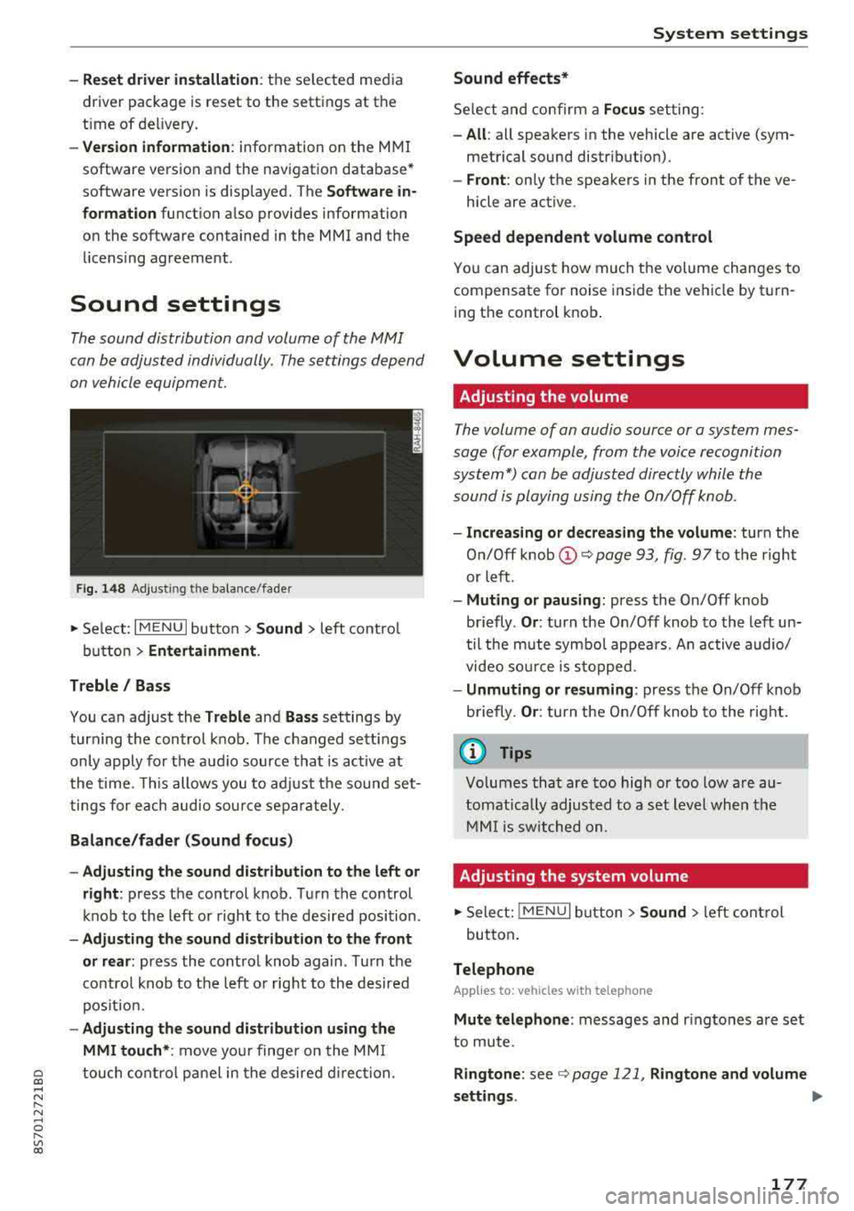 AUDI TT ROADSTER 2018  Owners Manual -Rese t  driver in stallat ion: the  selected  media 
driver  package  is  reset  to  the  settings  at  the 
t ime  of  de livery. 
- Ver sion inf orm ation : information  on  the  MMI 
software  ver