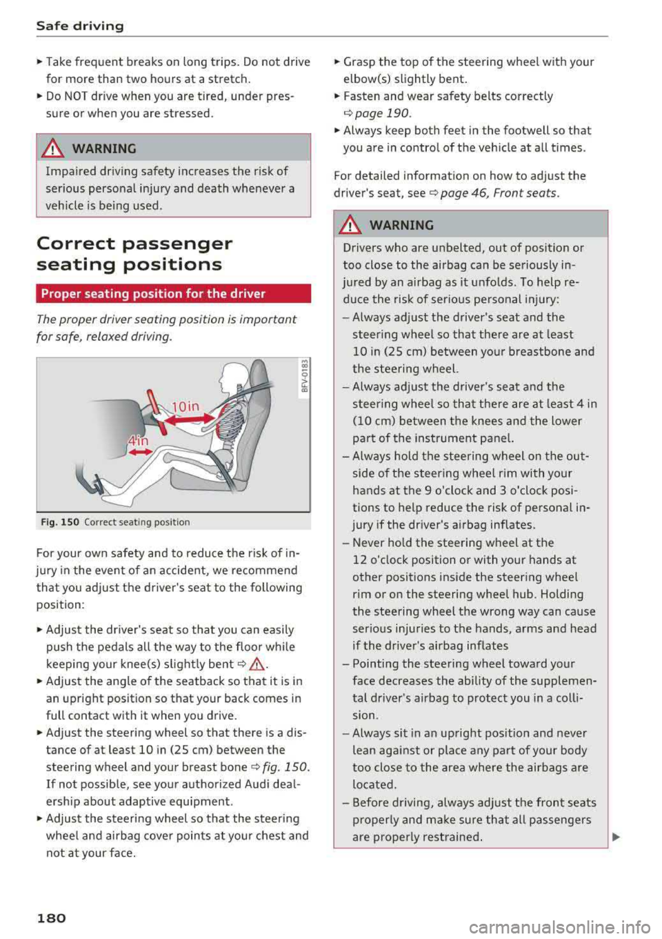 AUDI TT ROADSTER 2018 Owners Manual Safe dri ving
,.. Take frequent breaks on long trips. Do not drive
for more than two hours at a stretch.
,.. Do NOT drive when you are tired, under pres
sure or when you ar AUDI TT ROADSTER 2018 Owners Manual Safe dri ving
,.. Take frequent breaks on long trips. Do not drive
for more than two hours at a stretch.
,.. Do NOT drive when you are tired, under pres
sure or when you ar