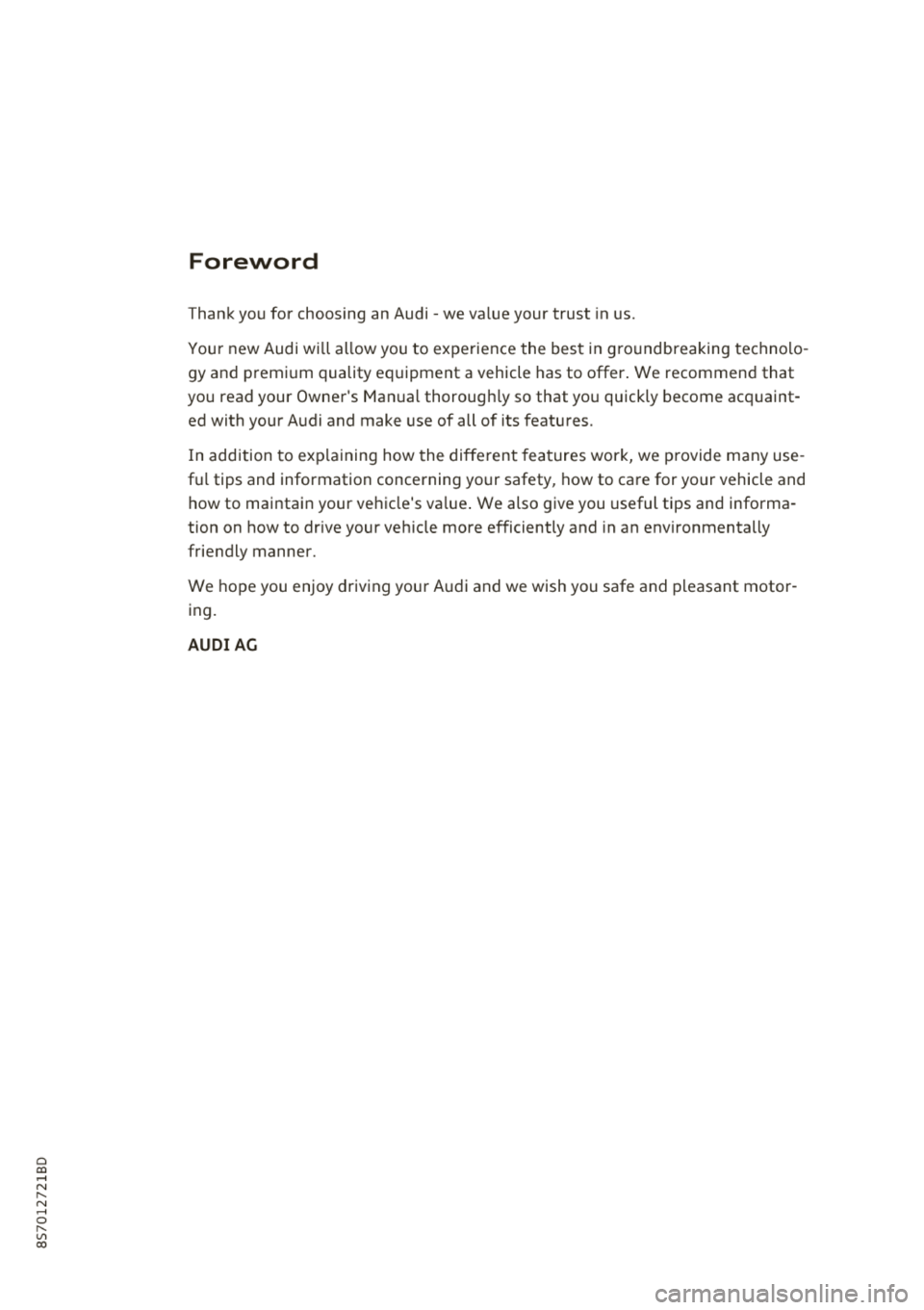AUDI TT ROADSTER 2018 Owners Manual Cl 00 .-< N r--N .-< 0 r--Vl 00
Foreword
Thank you for choosing an Audi -we value your trust in us.
Your new Audi wi ll allow you to experience the bes t in groundbreaking techno AUDI TT ROADSTER 2018 Owners Manual Cl 00 .-< N r--N .-< 0 r--Vl 00
Foreword
Thank you for choosing an Audi -we value your trust in us.
Your new Audi wi ll allow you to experience the bes t in groundbreaking techno