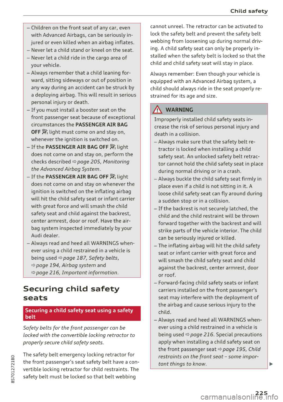 AUDI TT ROADSTER 2018 Owners Manual Cl 00 .-< N r--N .-< 0 r--Vl 00
-Children on the front seat of any car, even
with Advance d Airbags, can be seriously in
jured or even killed when an airbag inflates.
- Nev AUDI TT ROADSTER 2018 Owners Manual Cl 00 .-< N r--N .-< 0 r--Vl 00
-Children on the front seat of any car, even
with Advance d Airbags, can be seriously in
jured or even killed when an airbag inflates.
- Nev