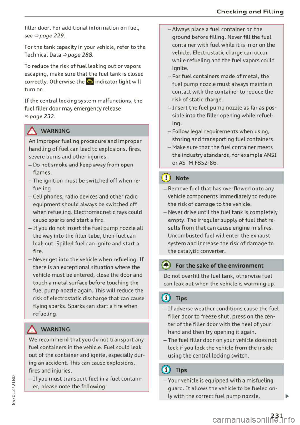 AUDI TT ROADSTER 2018 Owners Manual Cl 00 .-< N r-N .-< 0 r-Vl 00
filler door . For additional info rmation on fuel,
see
~ page 229.
F or the tank capac ity in yo ur vehicle , refer to t he
Technical Data
~ page 28 AUDI TT ROADSTER 2018 Owners Manual Cl 00 .-< N r-N .-< 0 r-Vl 00
filler door . For additional info rmation on fuel,
see
~ page 229.
F or the tank capac ity in yo ur vehicle , refer to t he
Technical Data
~ page 28