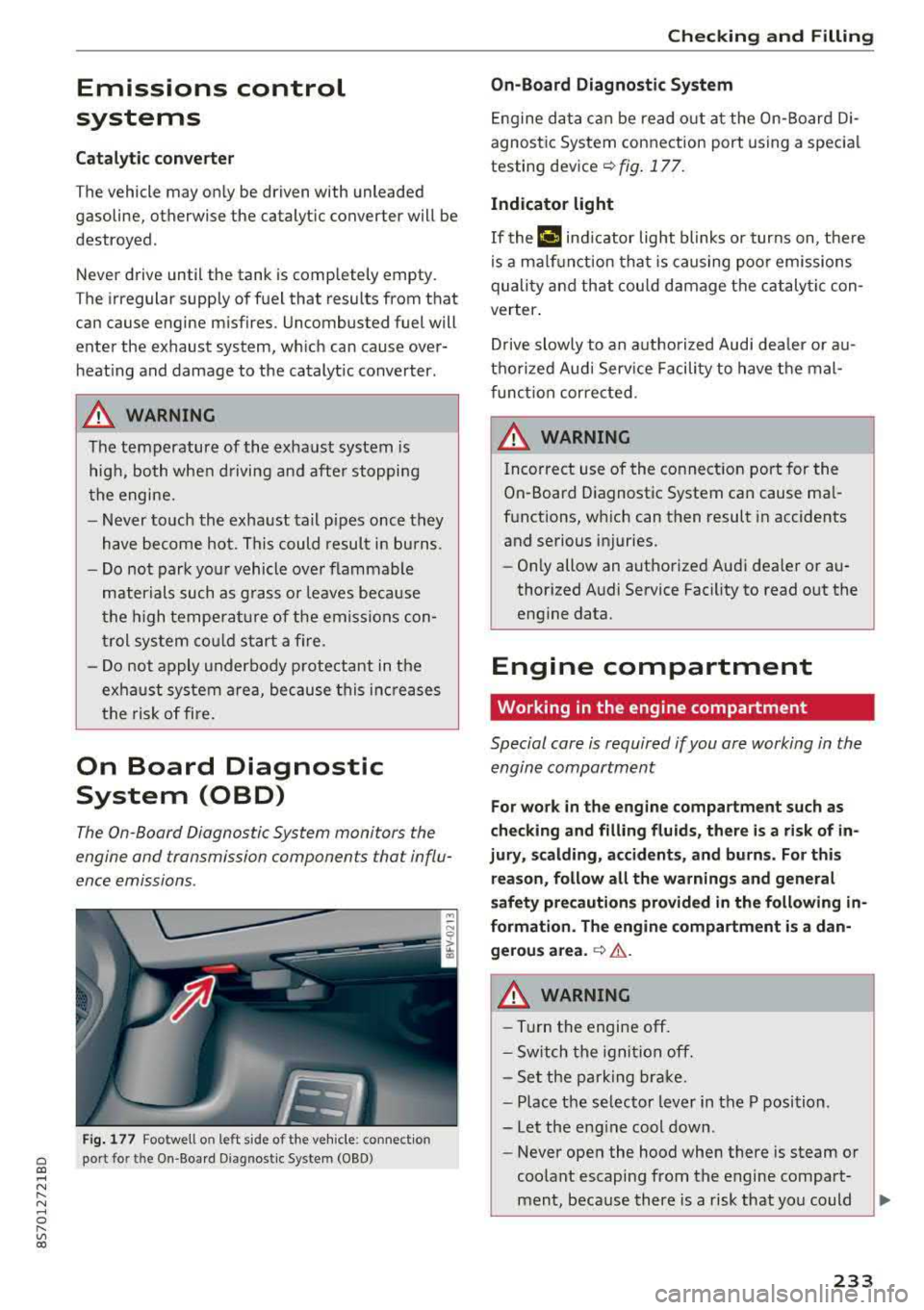 AUDI TT ROADSTER 2018 Owners Manual Cl co .... N ,....
N .... 0 ,....
Vl co
Emissions control
systems
Catal ytic conve rt er
The vehicle may on ly be driven with unleaded
gasoline, otherwise the catalyt ic converter wil AUDI TT ROADSTER 2018 Owners Manual Cl co .... N ,....
N .... 0 ,....
Vl co
Emissions control
systems
Catal ytic conve rt er
The vehicle may on ly be driven with unleaded
gasoline, otherwise the catalyt ic converter wil