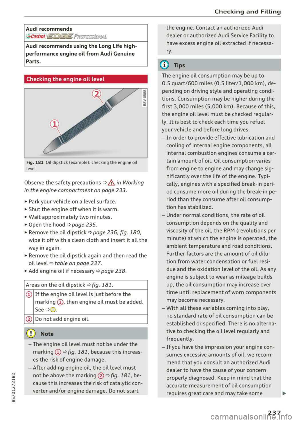 AUDI TT ROADSTER 2018 Owners Manual Cl co .... N ,....
N .... 0 ,....
Vl co
Audi recommend s
~castrol /Jg/g/!i;lg ?nw.::<-.1-:J.oNAl.
Aud i recomm ends using the Lo ng Life h igh
pe rfo rm ance e ng ine oil from Audi G enu AUDI TT ROADSTER 2018 Owners Manual Cl co .... N ,....
N .... 0 ,....
Vl co
Audi recommend s
~castrol /Jg/g/!i;lg ?nw.::<-.1-:J.oNAl.
Aud i recomm ends using the Lo ng Life h igh
pe rfo rm ance e ng ine oil from Audi G enu