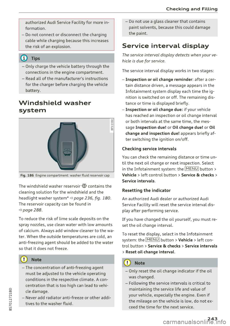 AUDI TT ROADSTER 2018  Owners Manual Cl 00 .-< N r-­N .-< 0 r-­Vl 00 
authorized Audi Service Facility  for more  in­
formation. 
- Do  not  connect  or  disconnect the  charging 
cable while  charging  because this  increases 
the  r