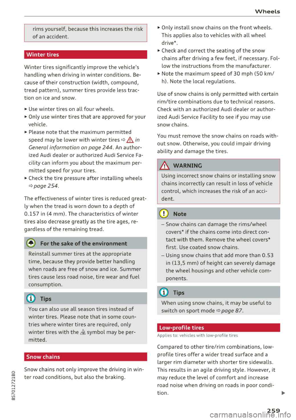 AUDI TT ROADSTER 2018 Owners Manual Cl 00 .-< N r--N .-< 0 r--Vl 00
rims yourself, because this increases the risk
of an accident.
Winter tires
Winter tires significantly improve the vehicle s
handling when driving AUDI TT ROADSTER 2018 Owners Manual Cl 00 .-< N r--N .-< 0 r--Vl 00
rims yourself, because this increases the risk
of an accident.
Winter tires
Winter tires significantly improve the vehicle s
handling when driving