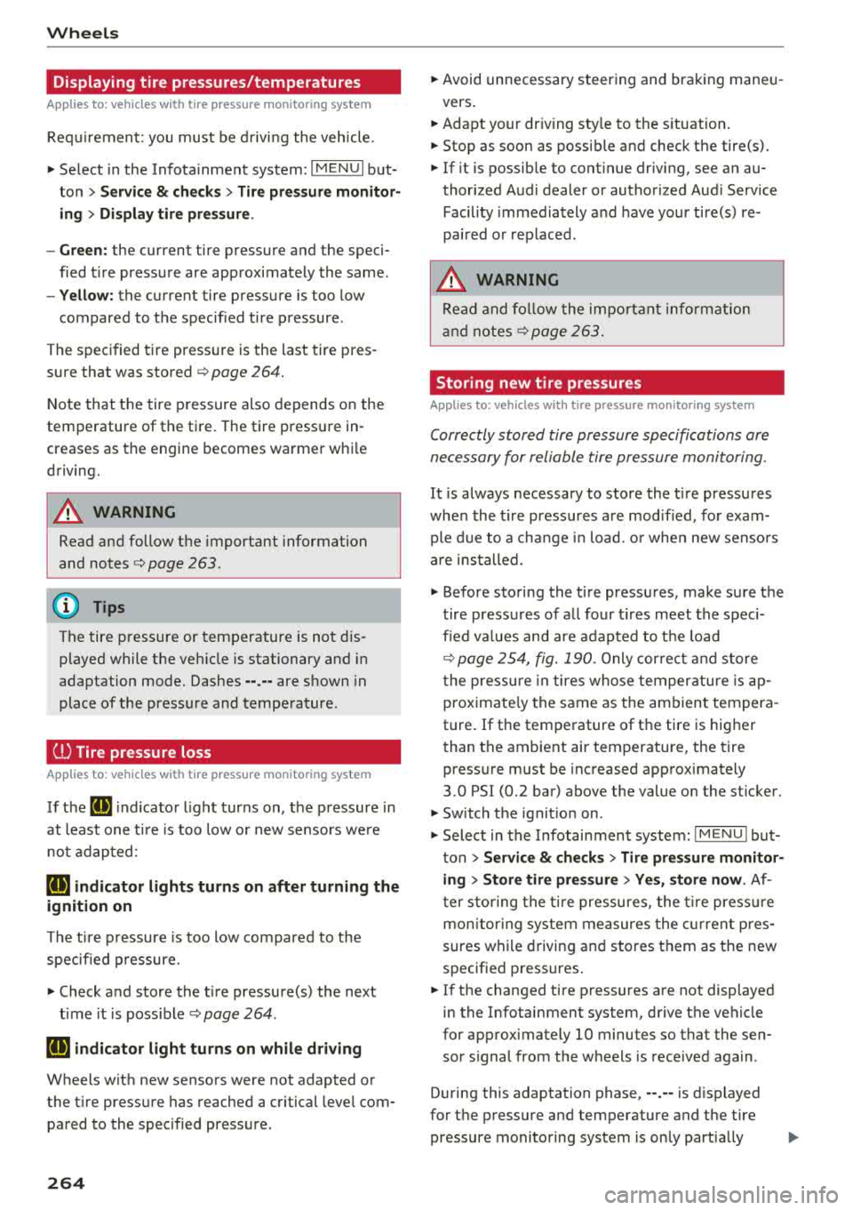 AUDI TT ROADSTER 2018 Owners Manual Wheels
Displaying tire pressures/temperatures
Applies to: vehicles with tire pressure monitoring system
Requirement: you must be d rivi ng the veh icle .
"Se lect in the Infotainment AUDI TT ROADSTER 2018 Owners Manual Wheels
Displaying tire pressures/temperatures
Applies to: vehicles with tire pressure monitoring system
Requirement: you must be d rivi ng the veh icle .
"Se lect in the Infotainment
