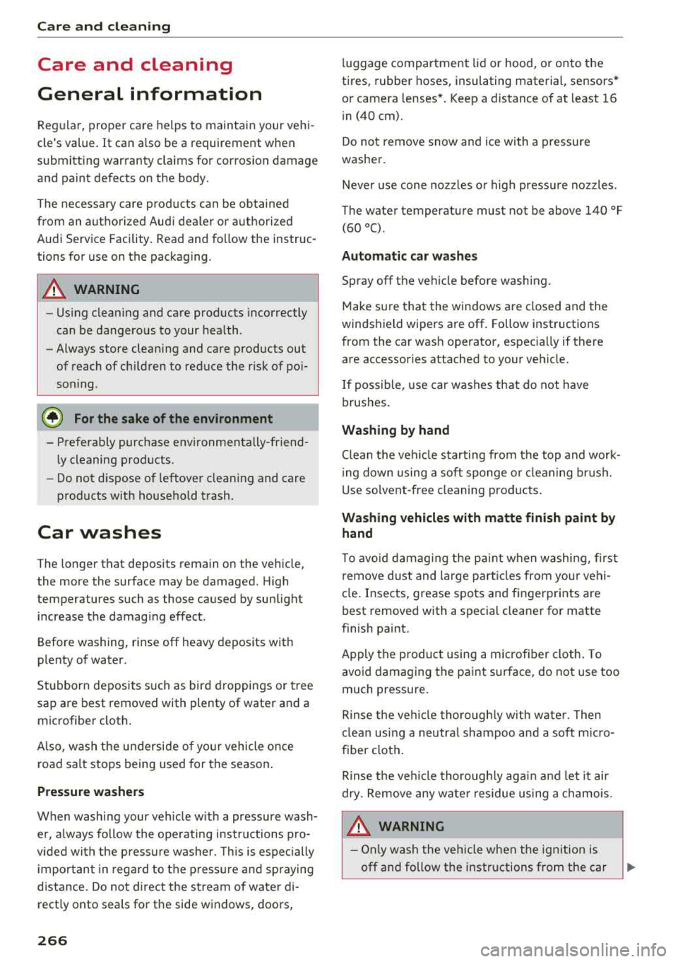 AUDI TT ROADSTER 2018 Owners Manual Care and cleaning
Care and cleaning
General information
Regular, proper care helps to maintain your vehi
cles value. It can also be a requirement when
submitting warranty c AUDI TT ROADSTER 2018 Owners Manual Care and cleaning
Care and cleaning
General information
Regular, proper care helps to maintain your vehi
cles value. It can also be a requirement when
submitting warranty c