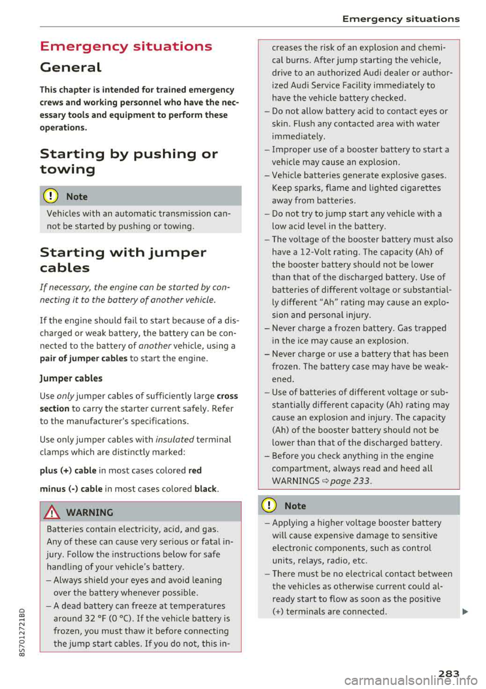 AUDI TT ROADSTER 2018 Owners Manual Cl 00 .-< N r--N .-< 0 r--Vl 00
Emergency situations
General
This chapter is intended for trained emergency
crews and working personnel who have the nec
essary tools and equipm AUDI TT ROADSTER 2018 Owners Manual Cl 00 .-< N r--N .-< 0 r--Vl 00
Emergency situations
General
This chapter is intended for trained emergency
crews and working personnel who have the nec
essary tools and equipm