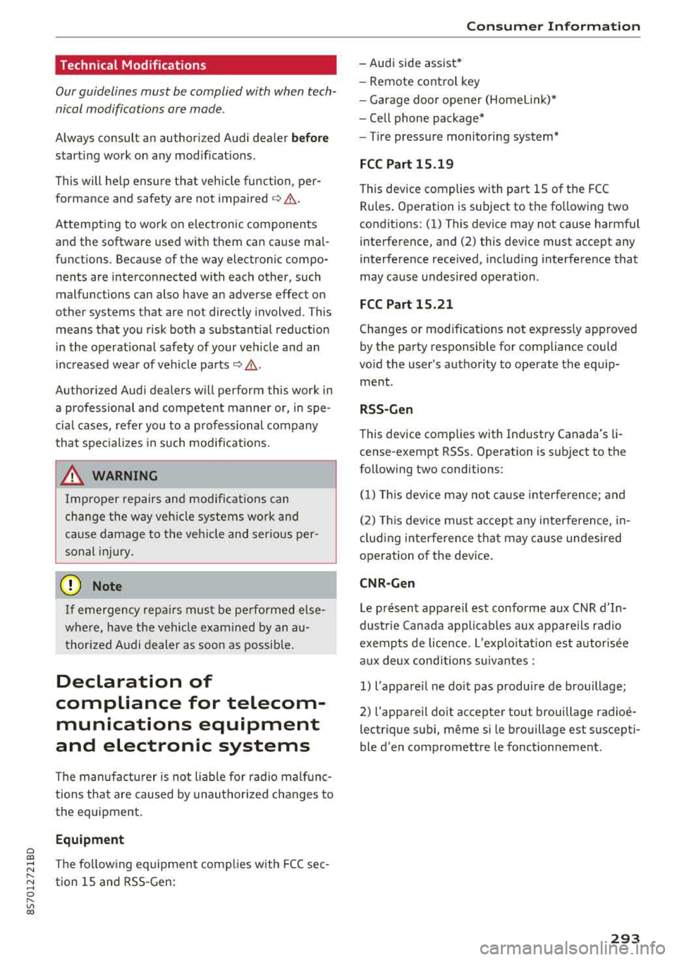 AUDI TT ROADSTER 2018 Owners Manual Cl 00 ... N r-N ... 0 r-Vl 00
Technical Modifications
Our guidelines must be complied with when tech
nical modifications are made .
Always consult an authorized Audi dealer befo AUDI TT ROADSTER 2018 Owners Manual Cl 00 ... N r-N ... 0 r-Vl 00
Technical Modifications
Our guidelines must be complied with when tech
nical modifications are made .
Always consult an authorized Audi dealer befo